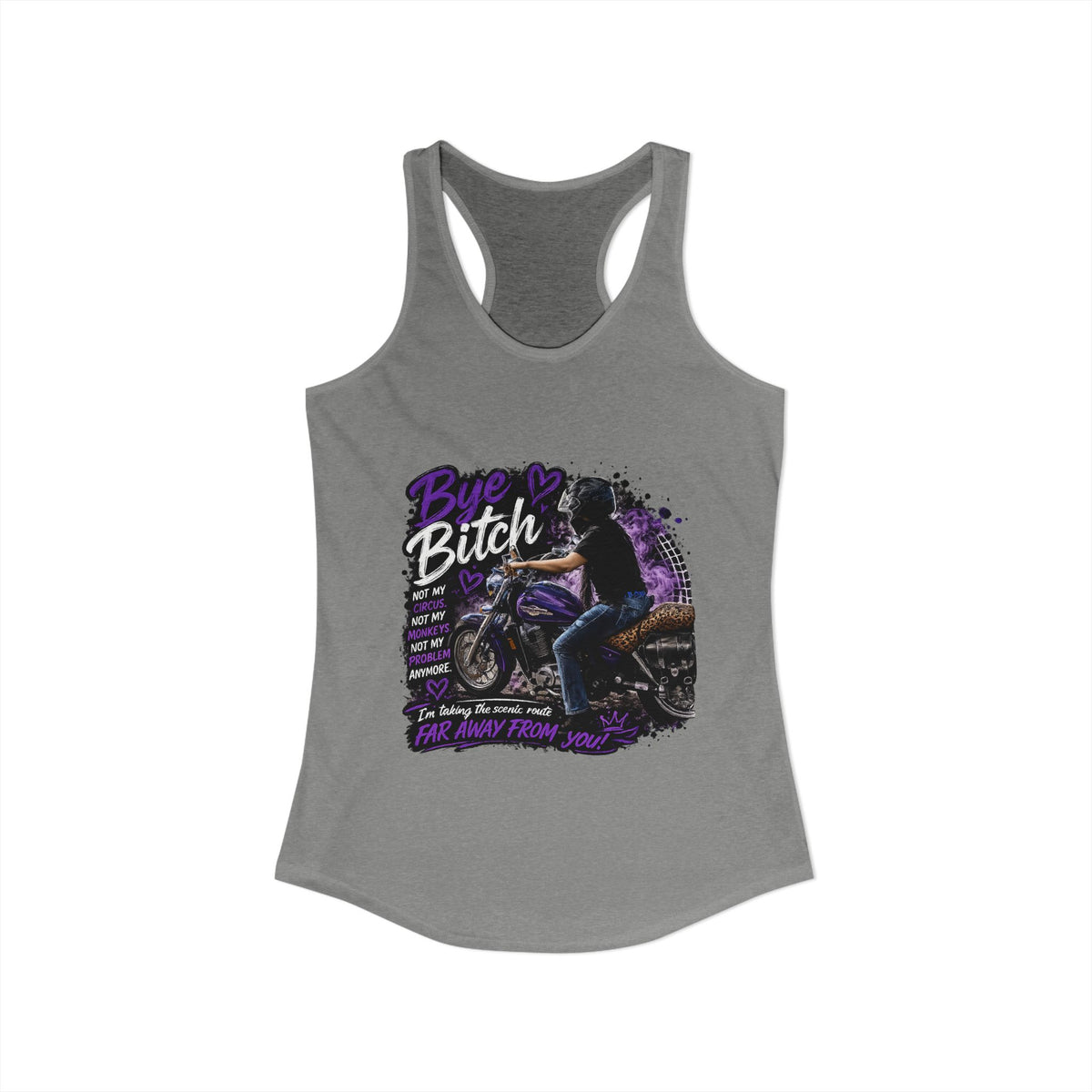 Bye Bitch Motorcycle Women's Ideal Racerback Tank