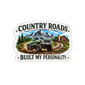 "Country Roads Built My Personality" Die-Cut Decal — Country Roads Off-Road Truck Sticker