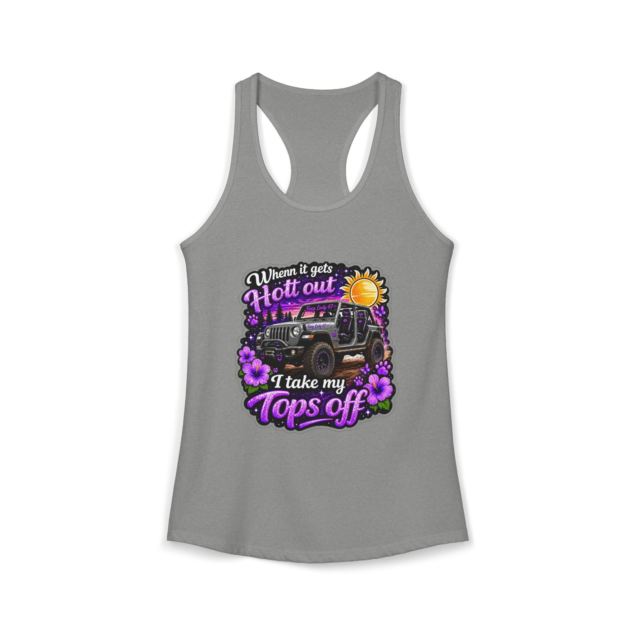 When It Gets Hot Out I Take My Tops Off - Jeep - Women's Ideal Racerback Tank