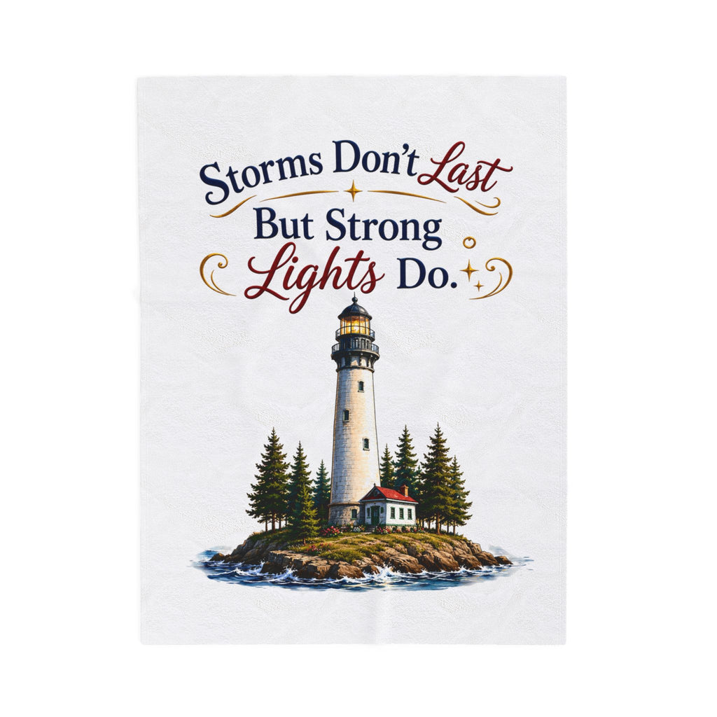 "Storms Don't Last But Strong Lights Do" Cozy Throw — Lighthouse Velveteen Plush Blanket