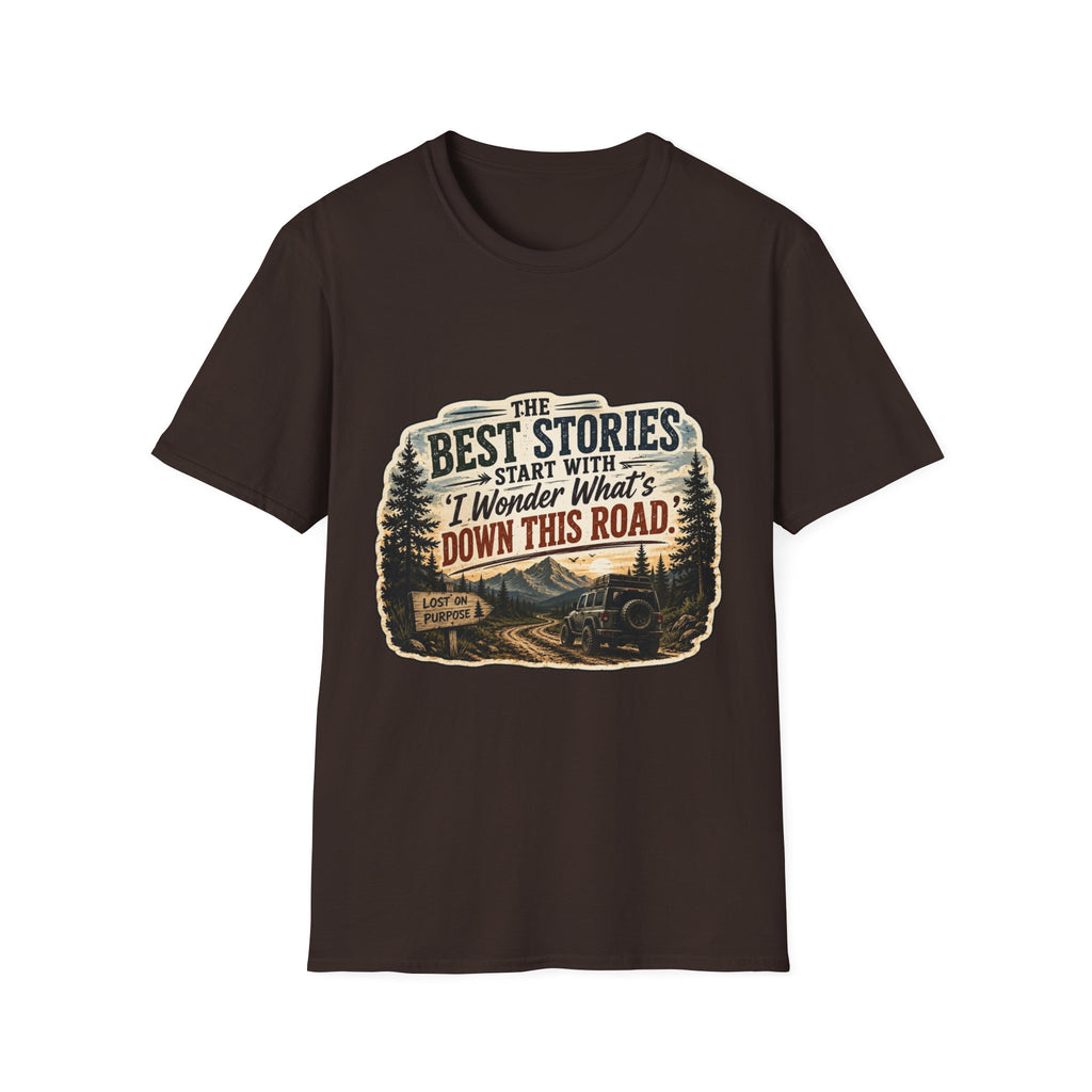 "The Best Stories Start With 'I Wonder What's Down This Road'" — Adventure T-Shirt