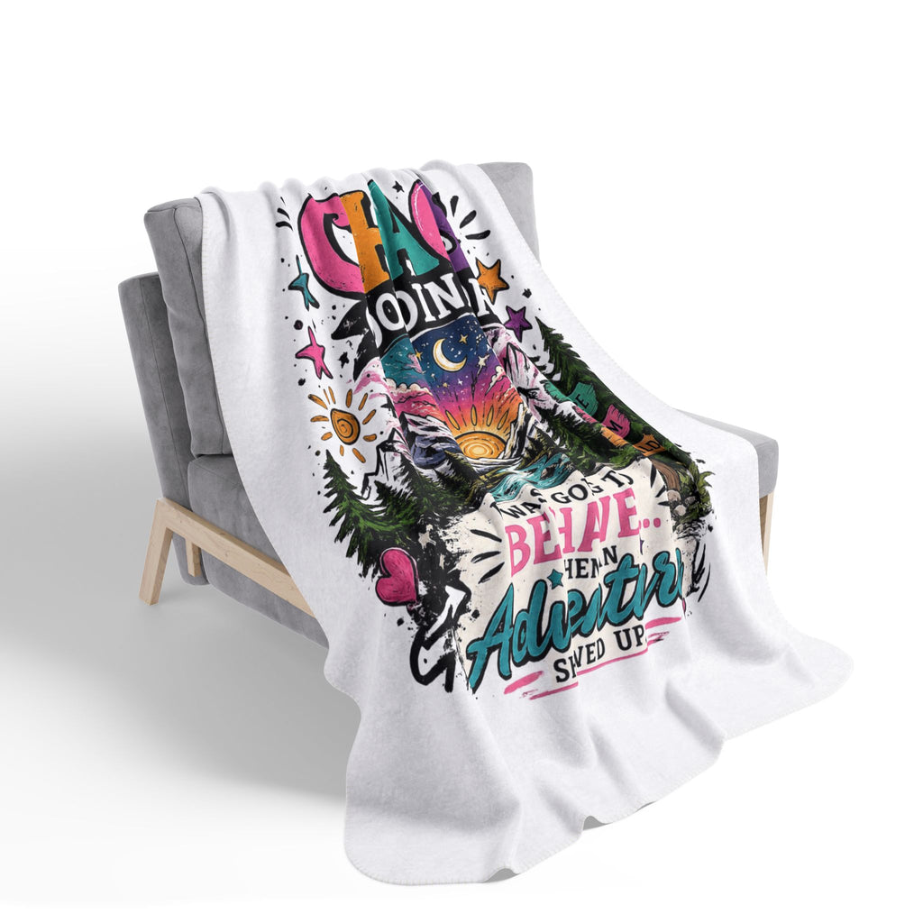 "Chaos Coordinator: I Was Going To Behave Then An Adventure Showed Up" Cozy Sherpa Throw — Fleece Blanket
