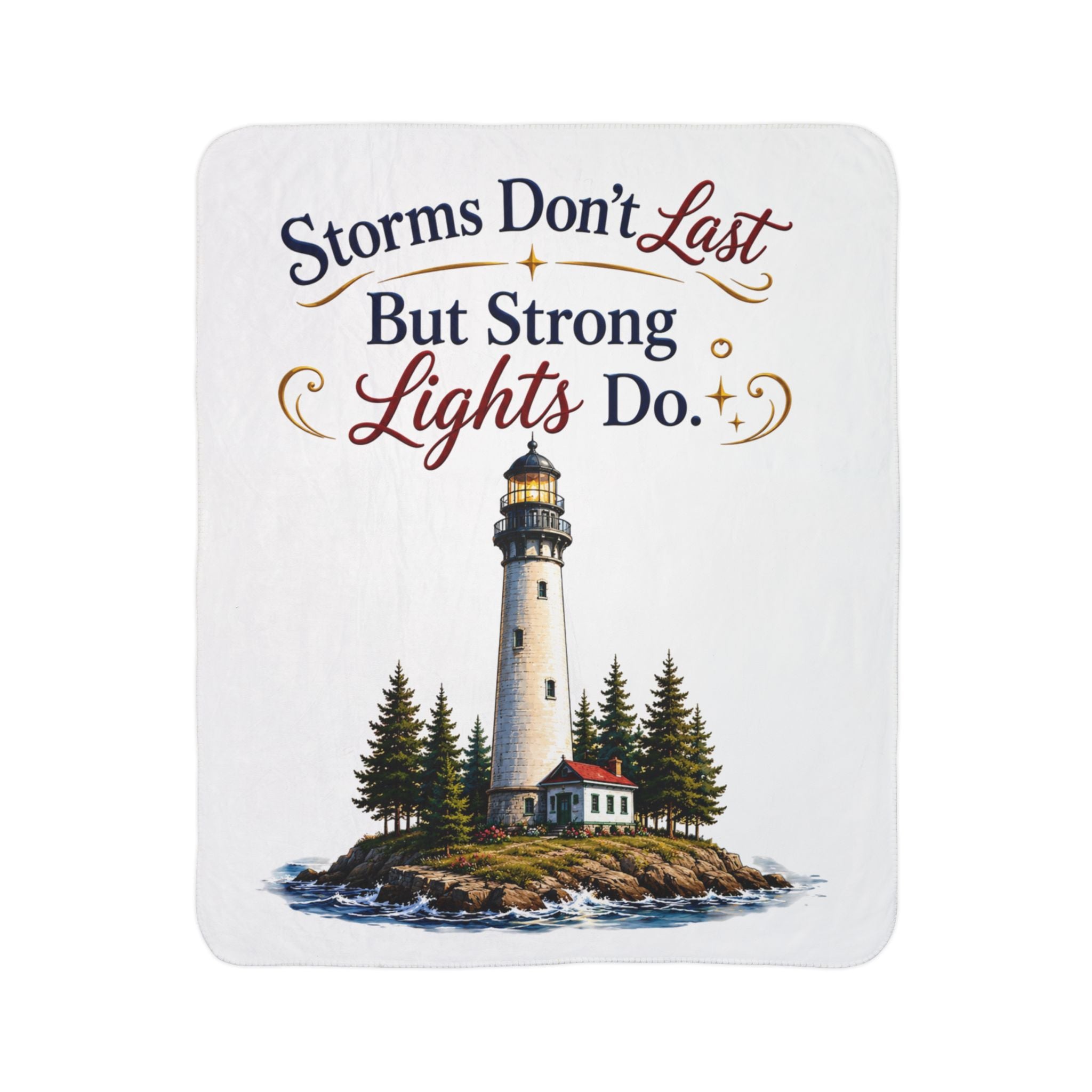 Storms Don't Last But Strong Lights Do Fleece Sherpa Blanket