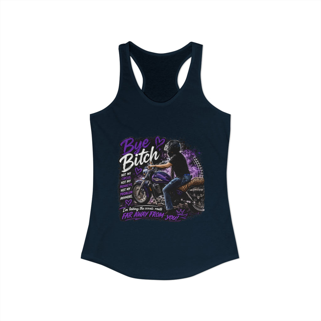 Bye Bitch Motorcycle Women's Ideal Racerback Tank