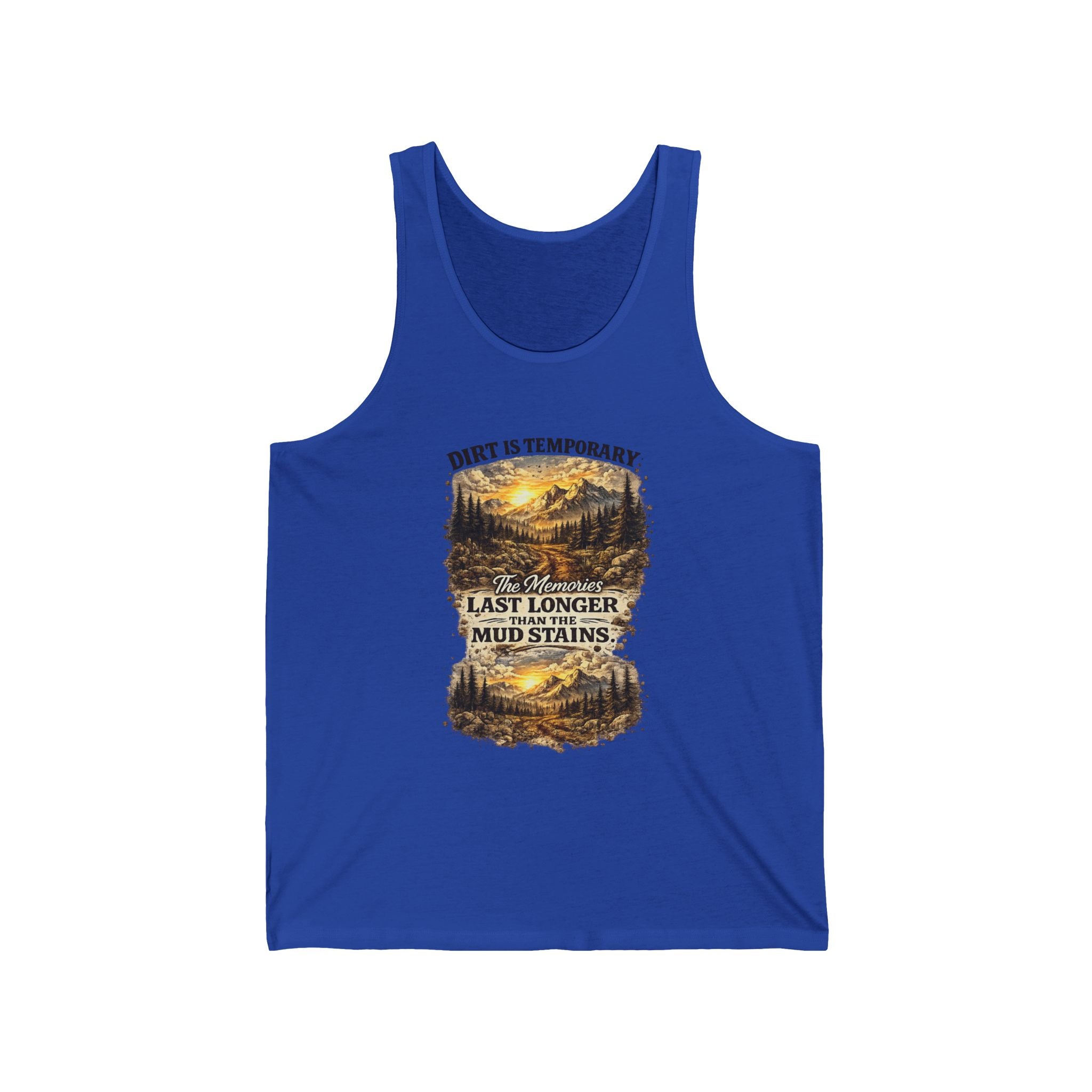 "Dirt Is Temporary, Mud Stains Last Longer" Off-Road Adventure Graphic Tank - Tank Top