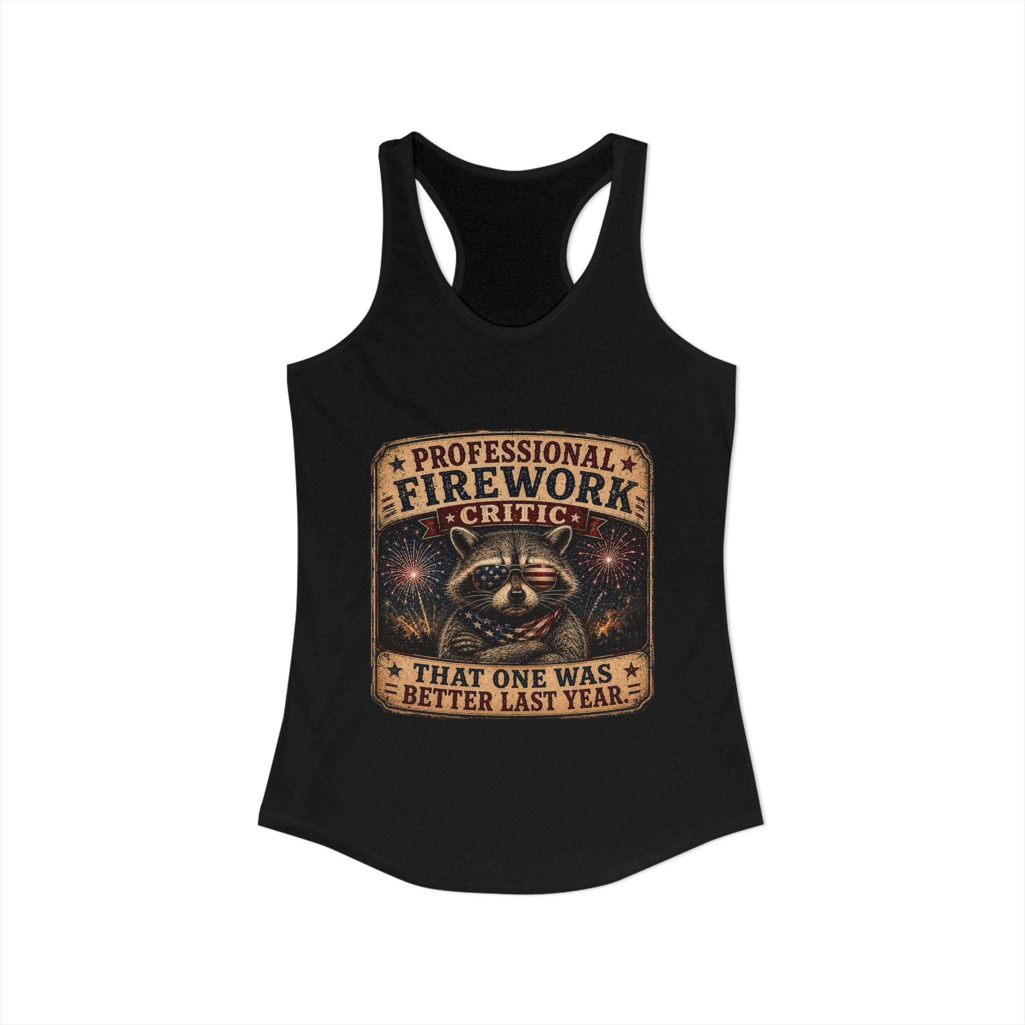 Firework Critic Women's Ideal Racerback Tank— "Professional Firework Critic: That One Was Better Last Year"