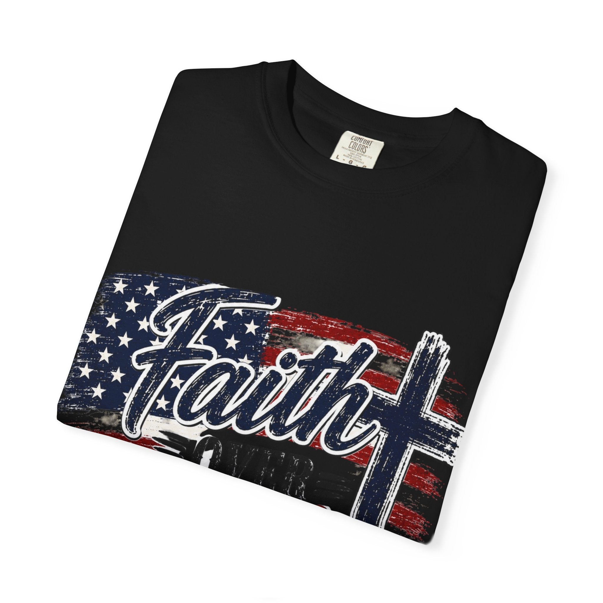 Faith Over Fear 4th of July Tee — Independence Day Patriotic Tee