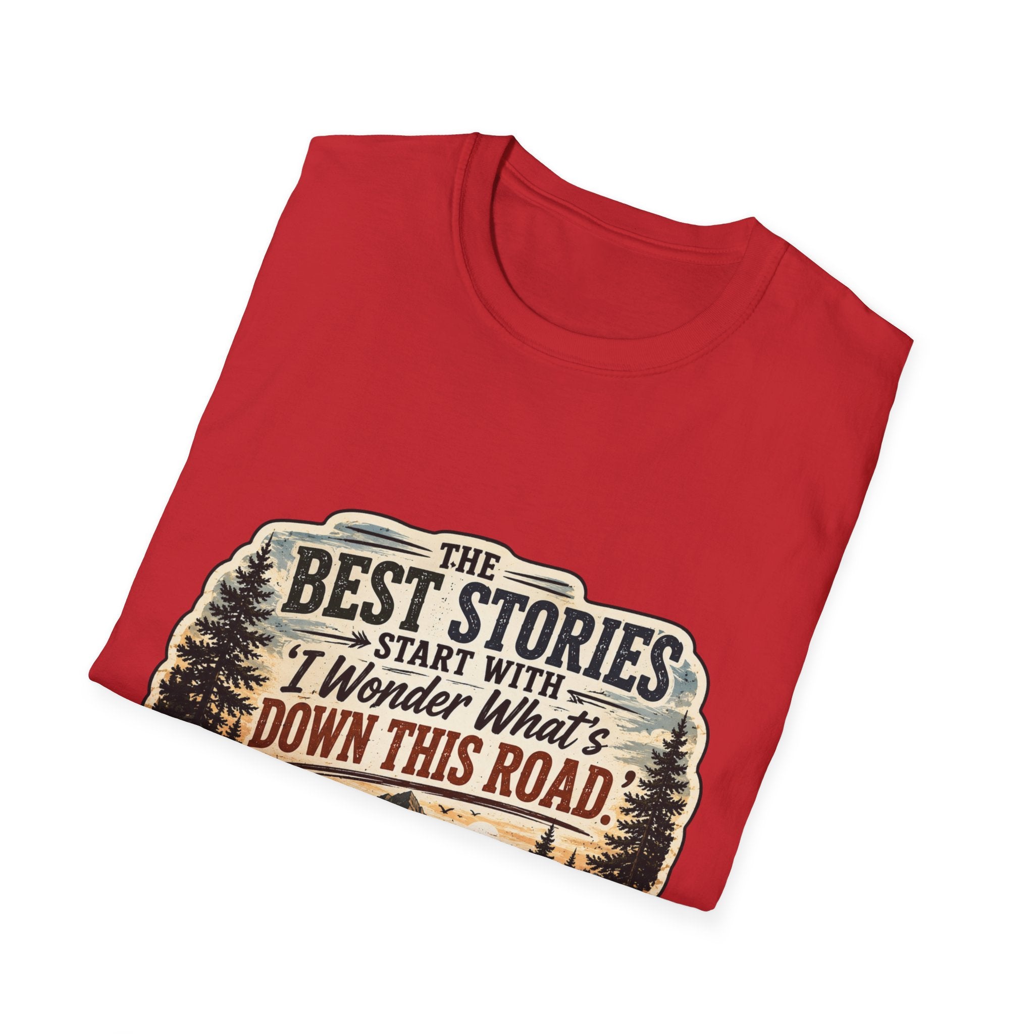 "The Best Stories Start With 'I Wonder What's Down This Road'" — Adventure T-Shirt