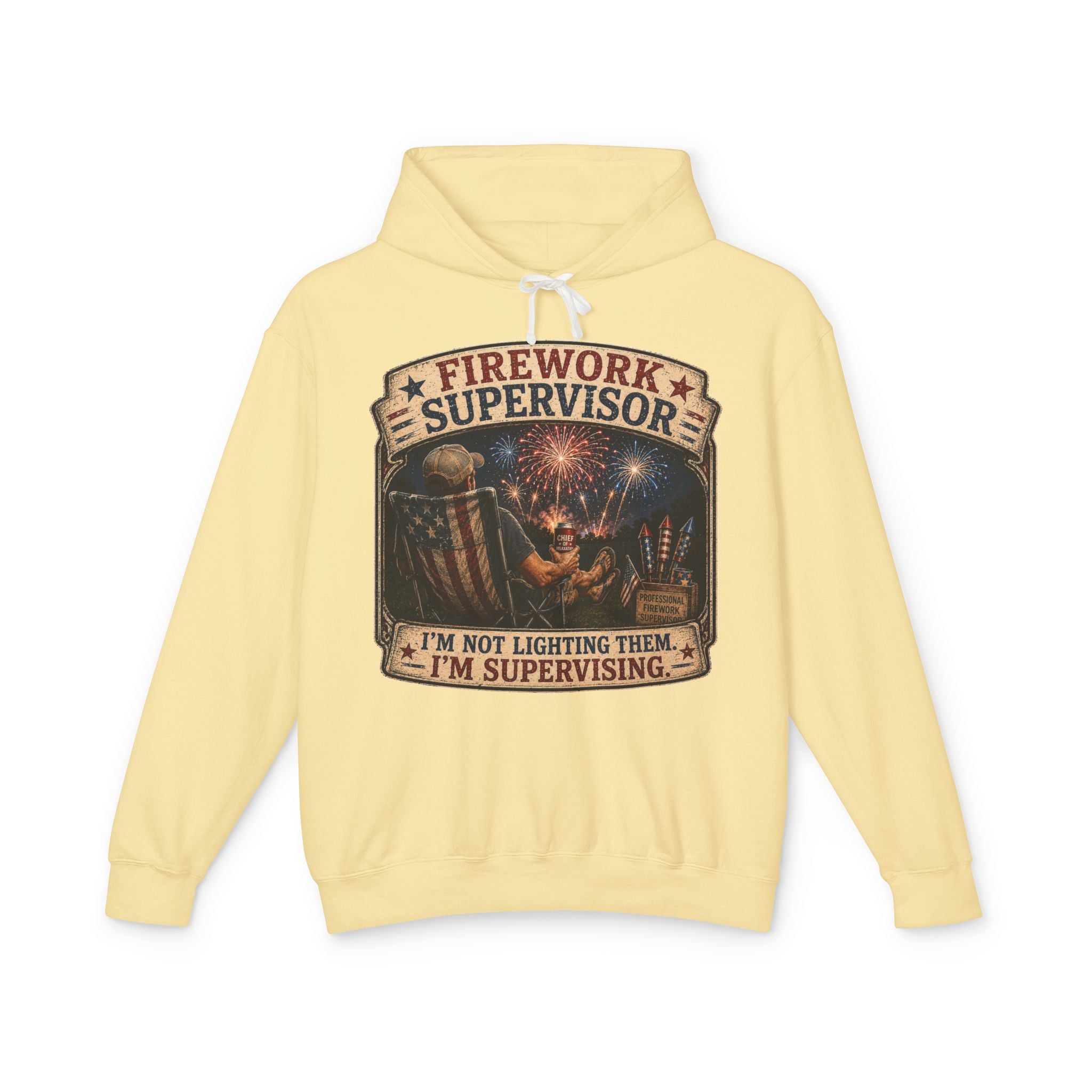 Firework Supervisor Hoodie — “I’m Not Lighting Them, I’m Supervising” Patriotic Pullover