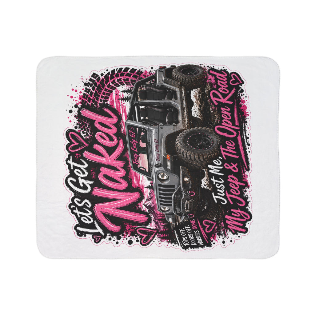 'Just Me, My Jeep & The Open Road' Cozy Throw — Let's Get Naked Jeep Sherpa Blanket