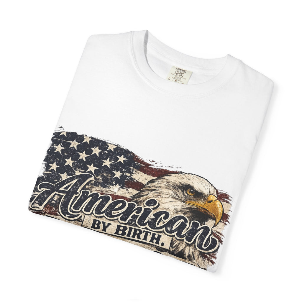 Patriot Eagle T-Shirt — "American by Birth, Patriot by Choice"