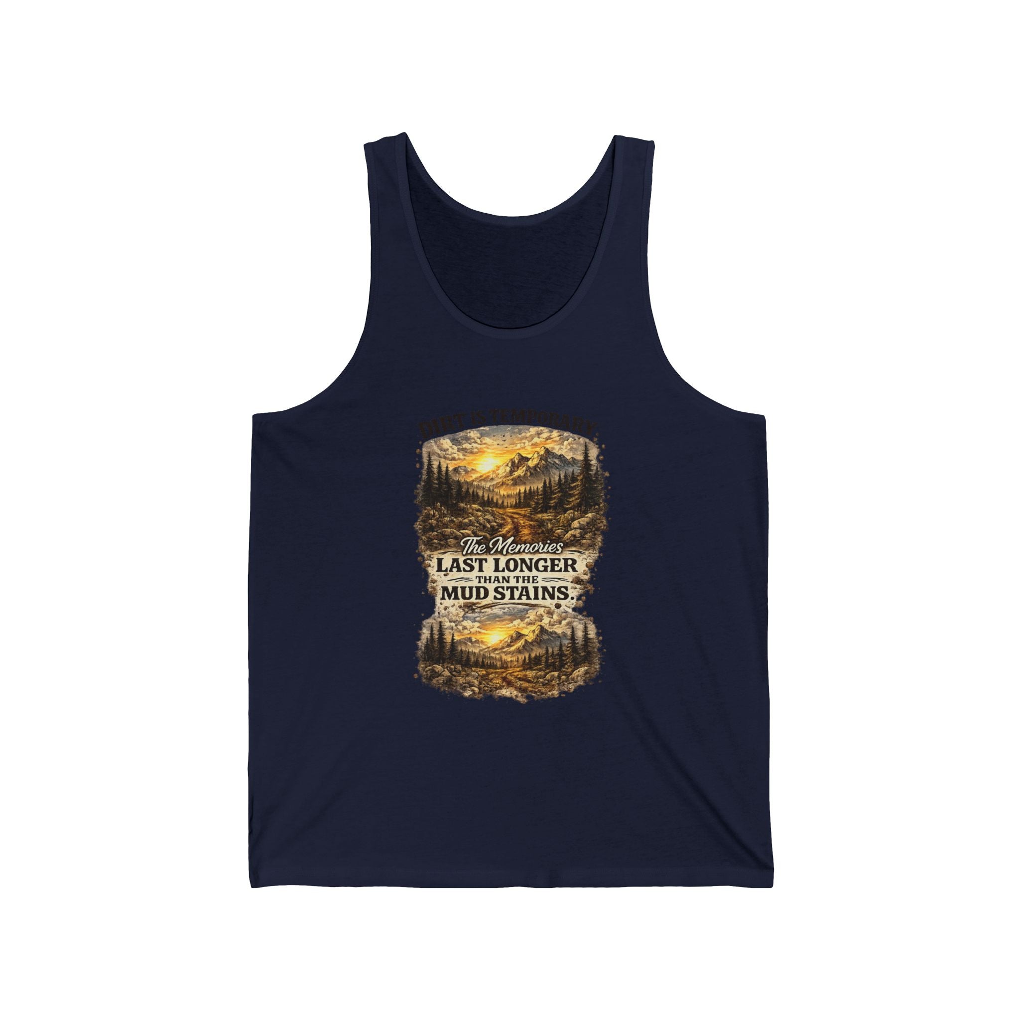 "Dirt Is Temporary, Mud Stains Last Longer" Off-Road Adventure Graphic Tank - Tank Top