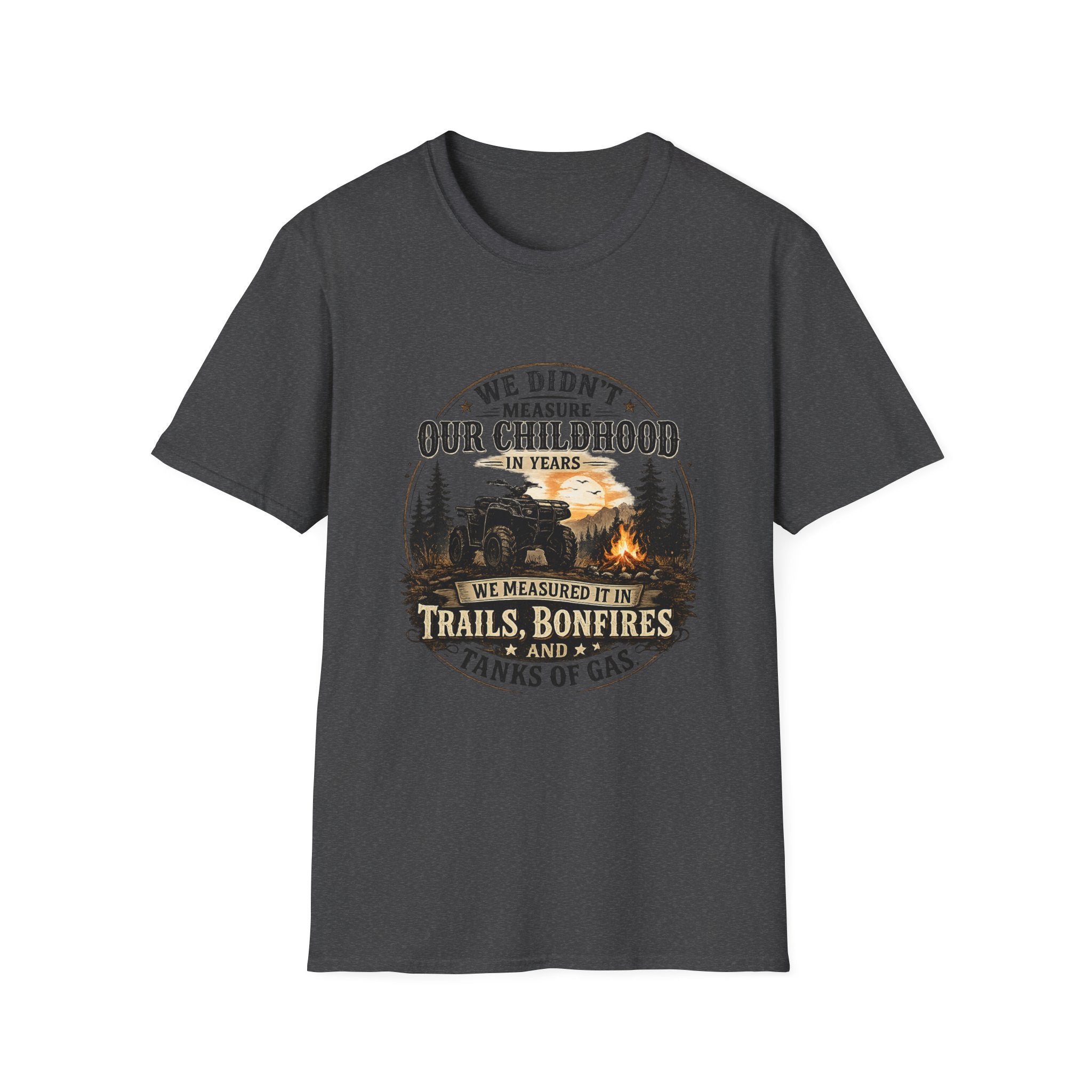 “We Didn’t Measure Our Childhood in Years” ATV Trails & Bonfires Retro Tee — T‑Shirt