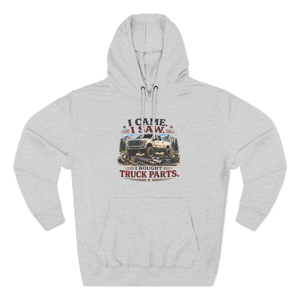I Saw, I Came, I Bought Truck Parts Three-Panel Fleece Hoodie