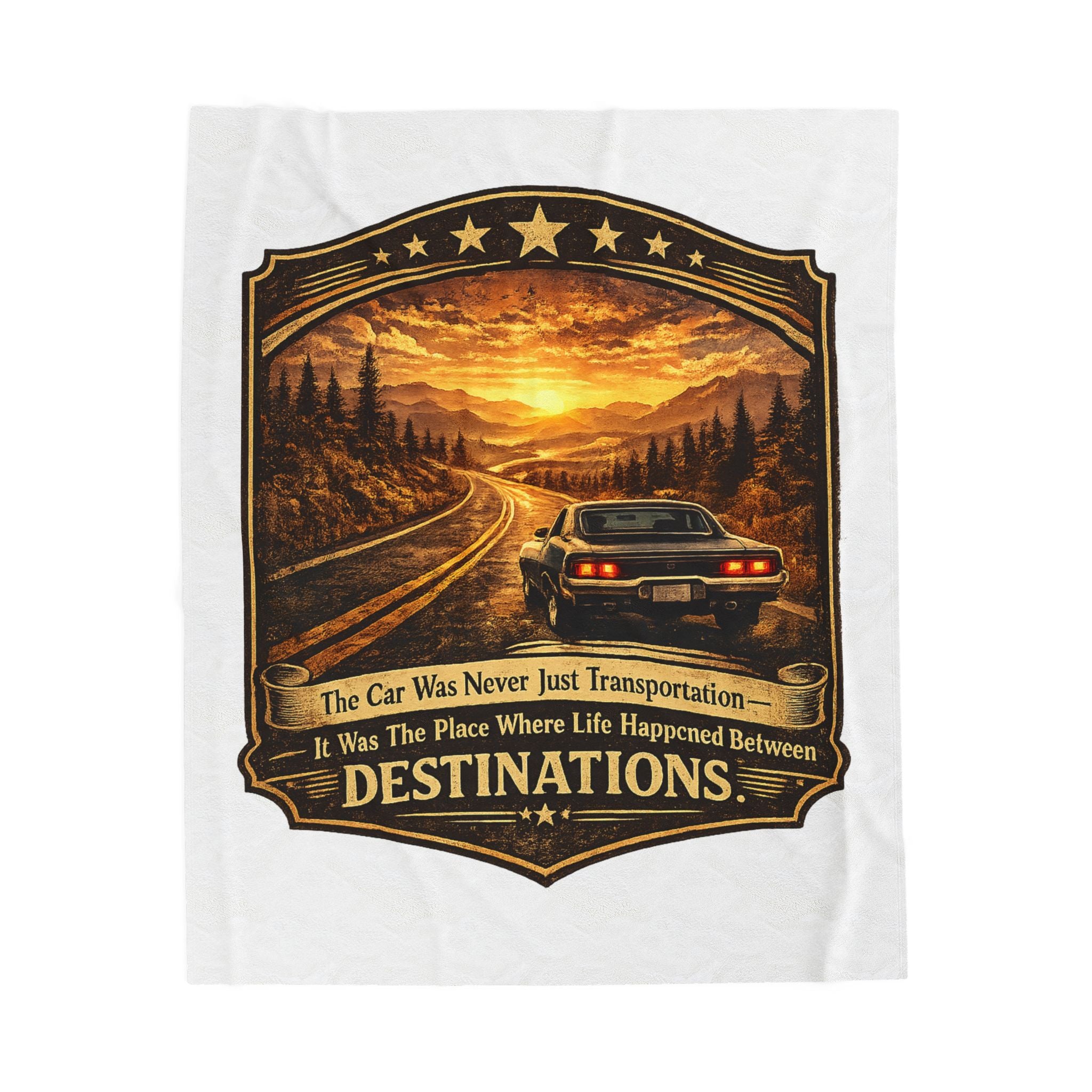 "The Car Was Never Just Transportation... It Was The Place Where Life Happened Between Destinations" — Road Trip Velveteen Plush Blanket