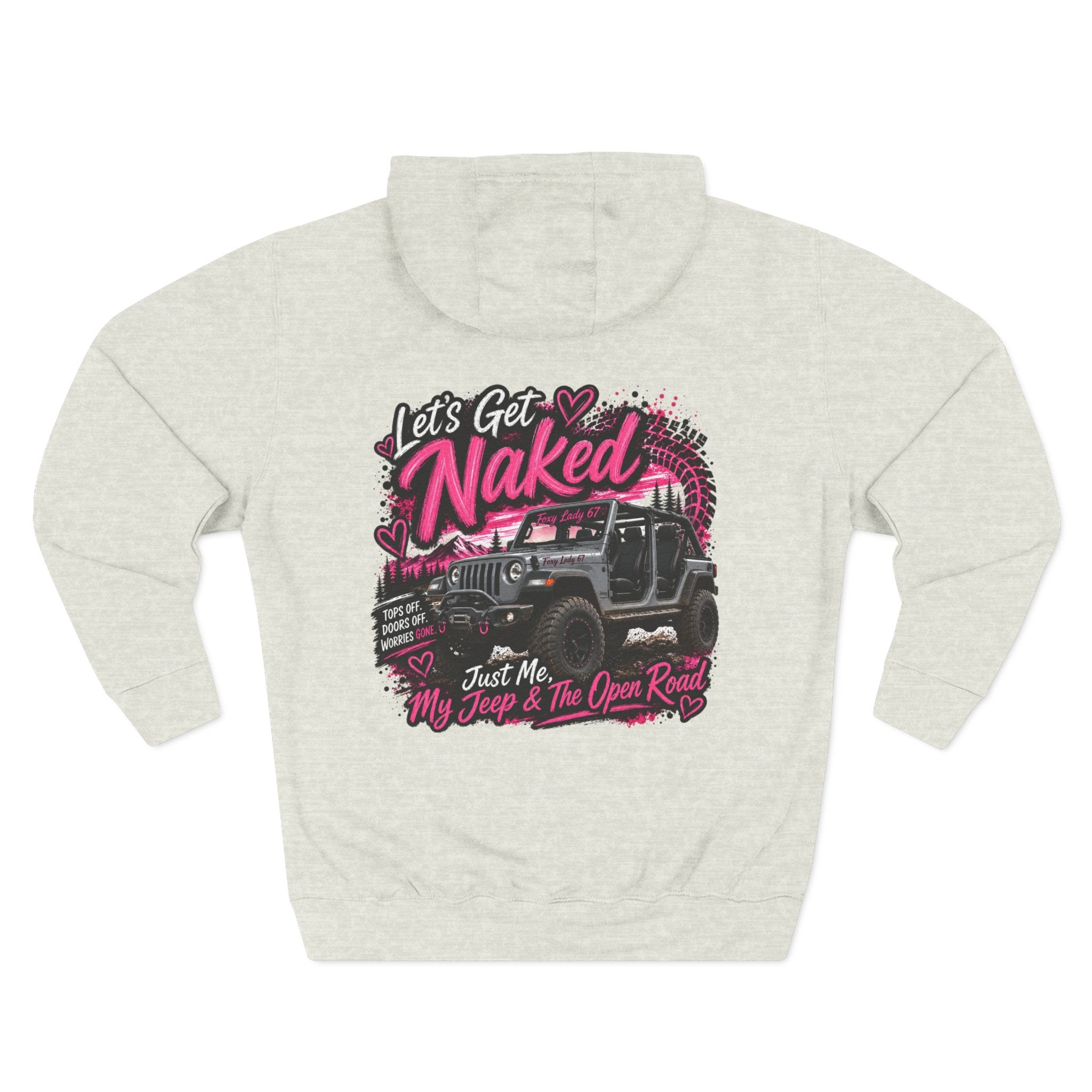 Let's Get Naked Jeep (design on front and back) Three-Panel Fleece Hoodie