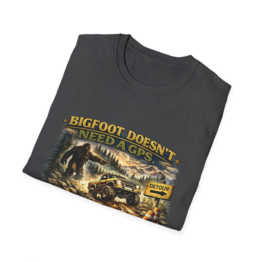 Bigfoot Doesn't Need a GPS T-Shirt — Funny Sasquatch Off-Road Detour Tee