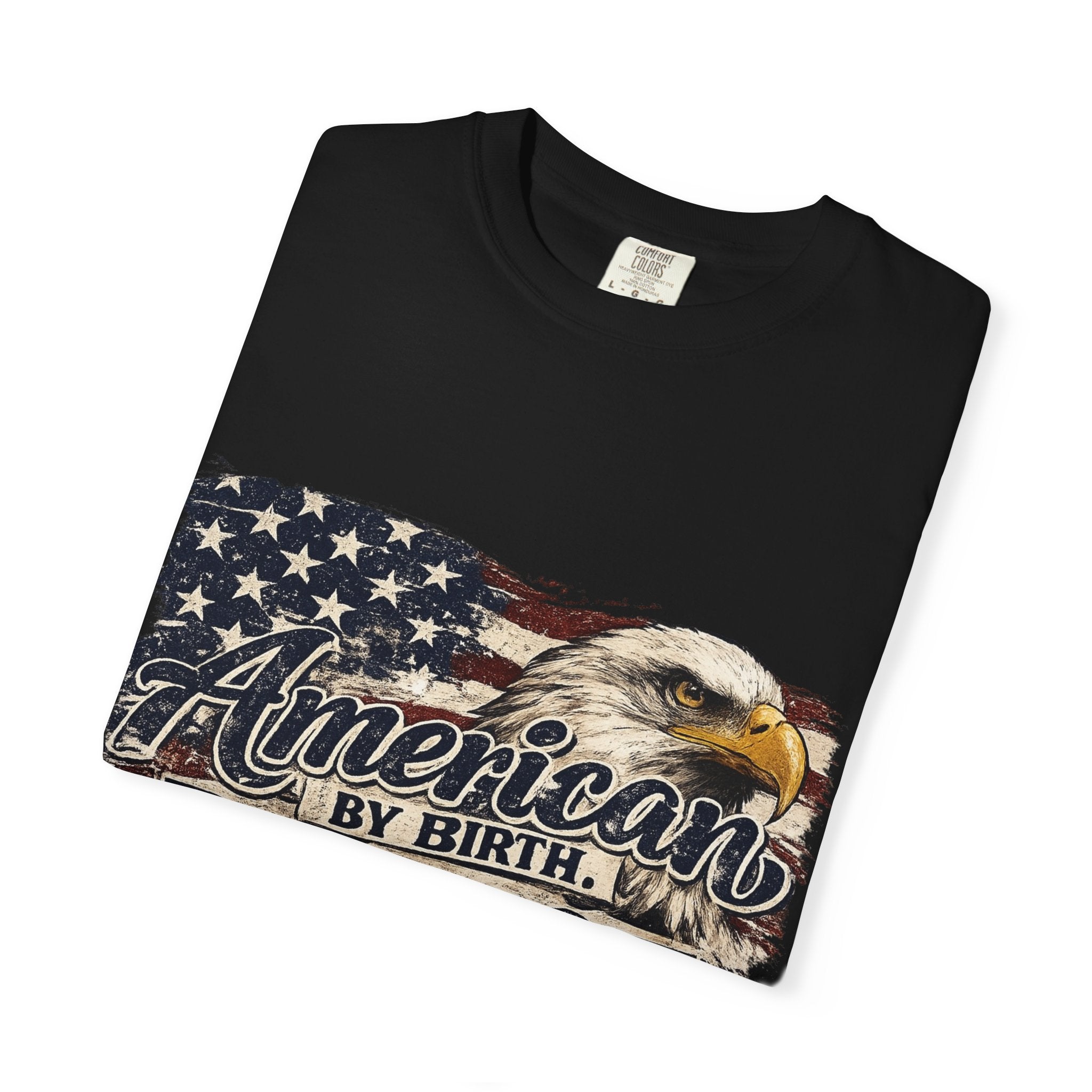 Patriot Eagle T-Shirt — "American by Birth, Patriot by Choice"