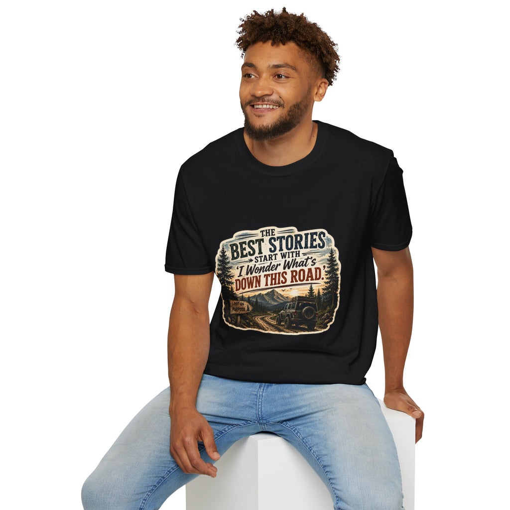 "The Best Stories Start With 'I Wonder What's Down This Road'" — Adventure T-Shirt