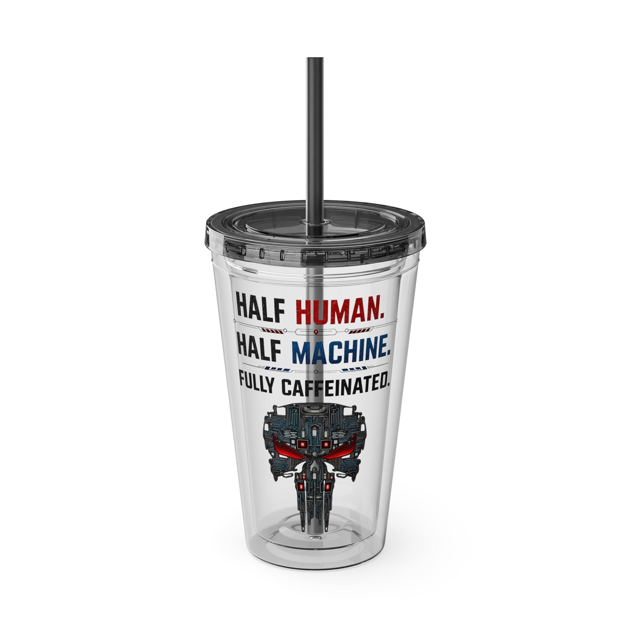 Half Human. Half Machine. Fully Caffeinated Sunsplash Tumbler with Straw, 16oz