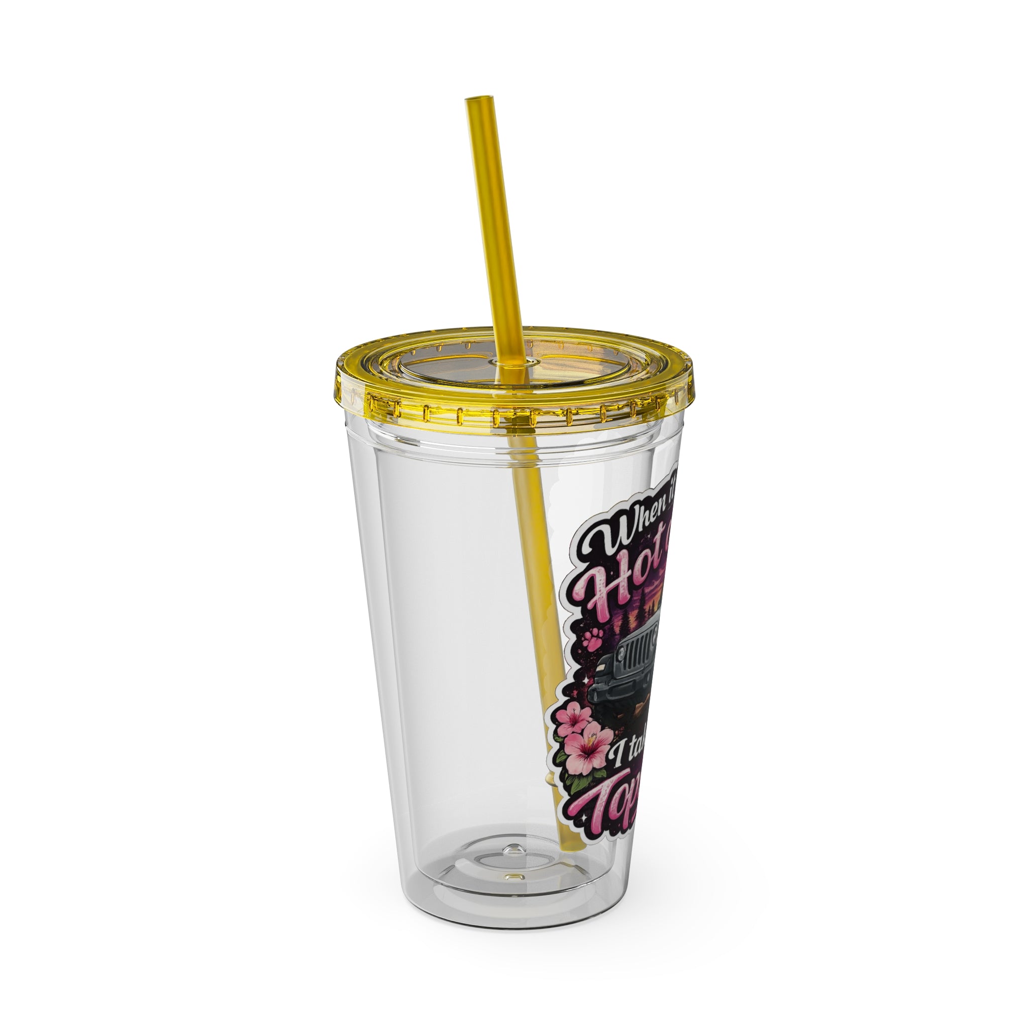 When It Gets Hot Out, I Take My Tops Off - Sunsplash Tumbler with Straw, 16oz