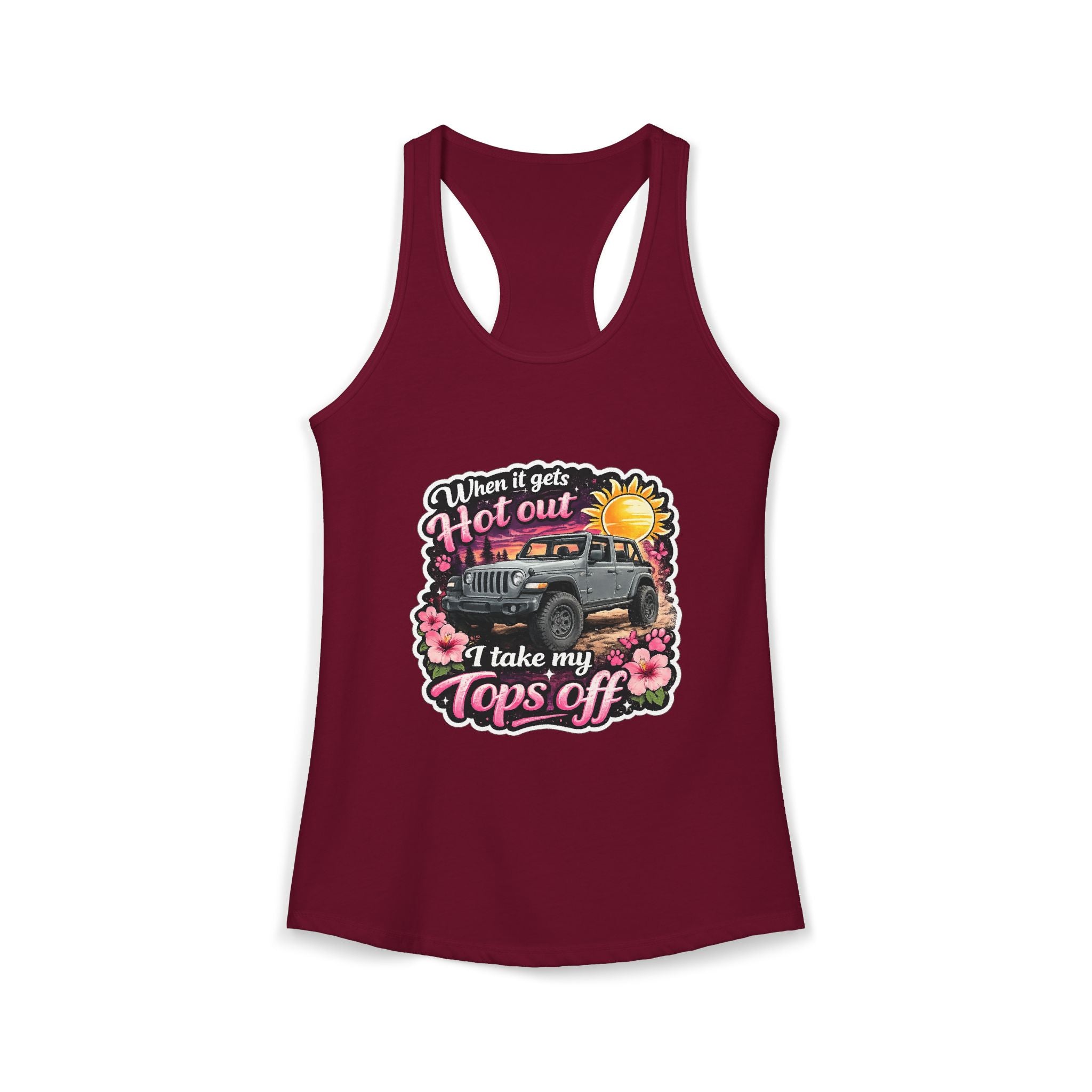 When It Gets Hot Out I Take My Tops Off Women's Ideal Racerback Tank