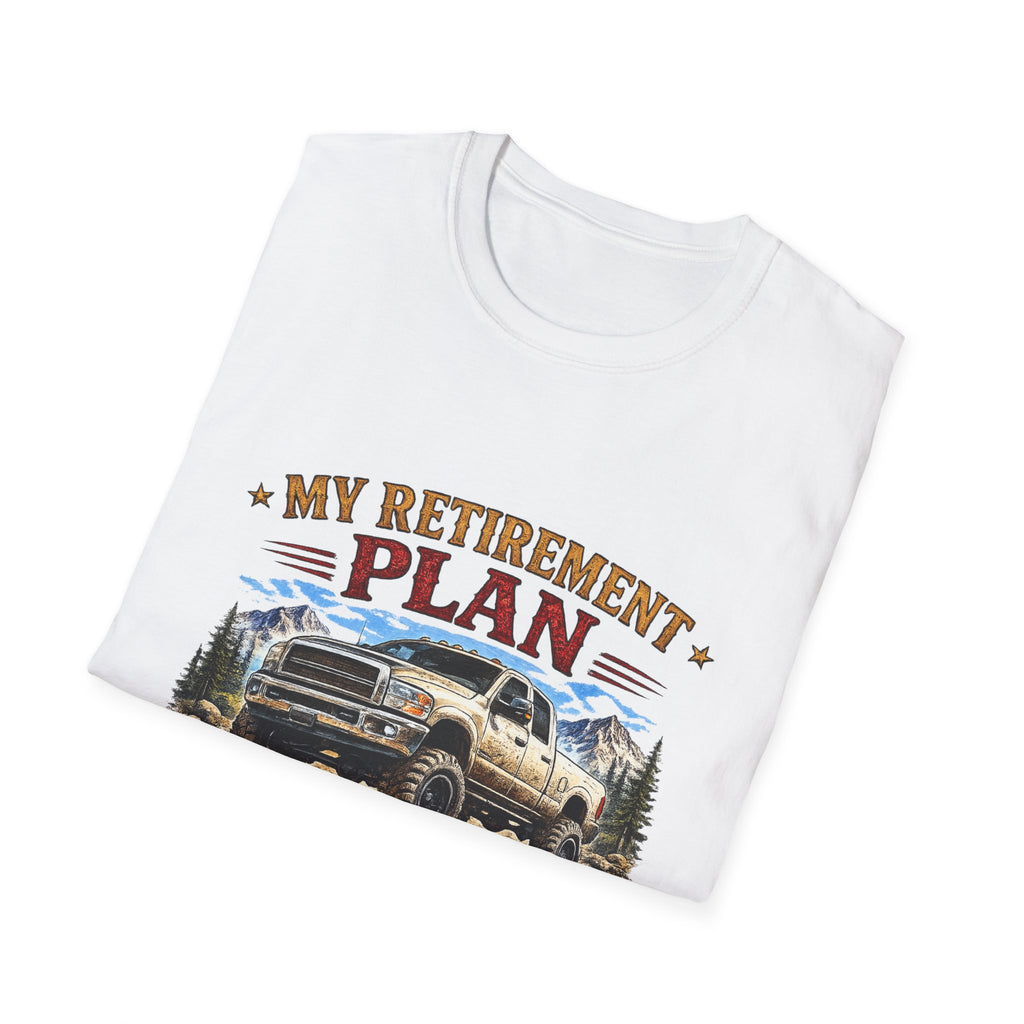 My Retirement Plan Has Four Wheels Softstyle T-Shirt