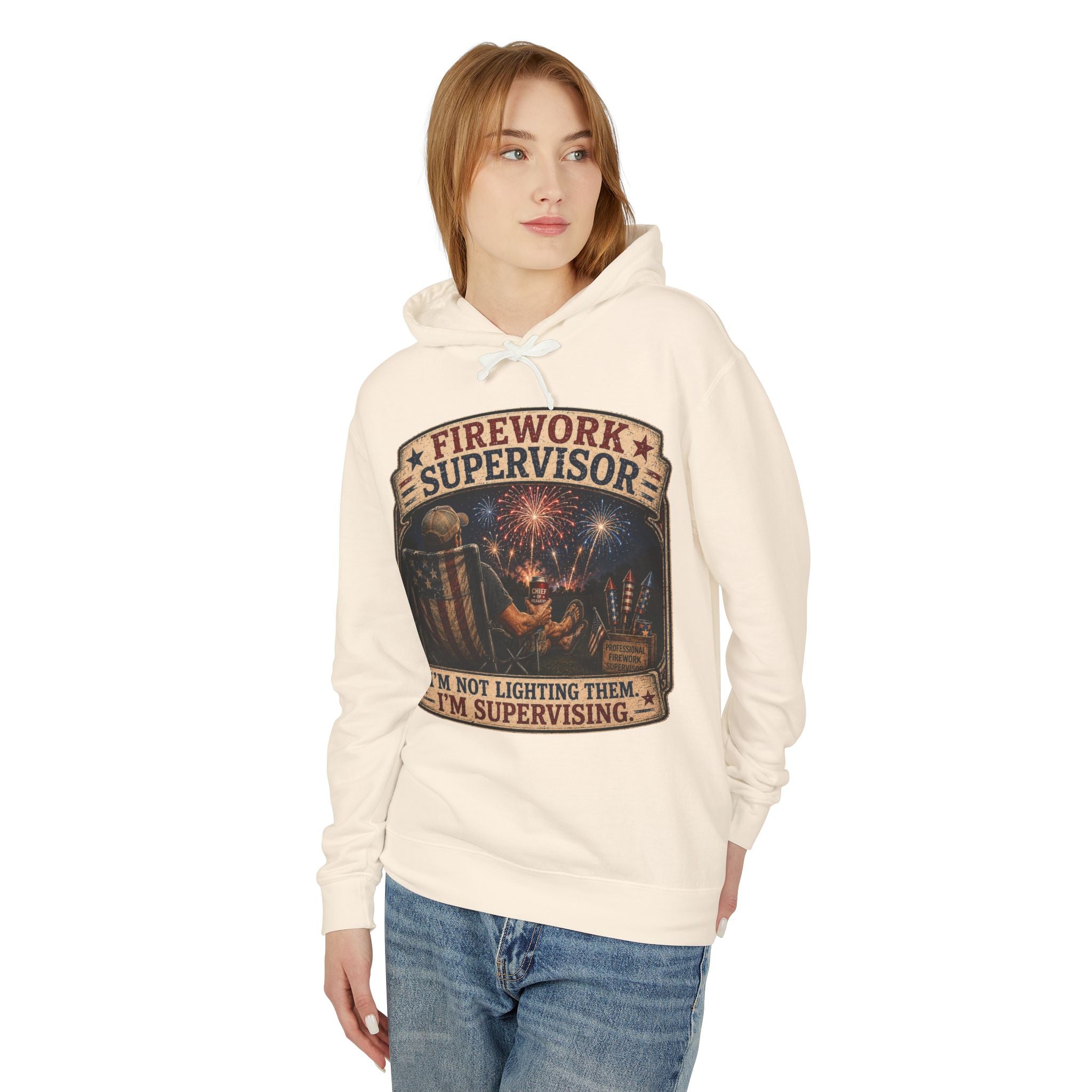Firework Supervisor Hoodie — “I’m Not Lighting Them, I’m Supervising” Patriotic Pullover