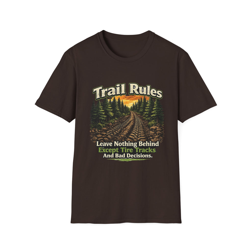 Trail Rules T-Shirt — 'Leave Nothing Behind Except Tire Tracks and Bad Decisions' Outdoor Tee