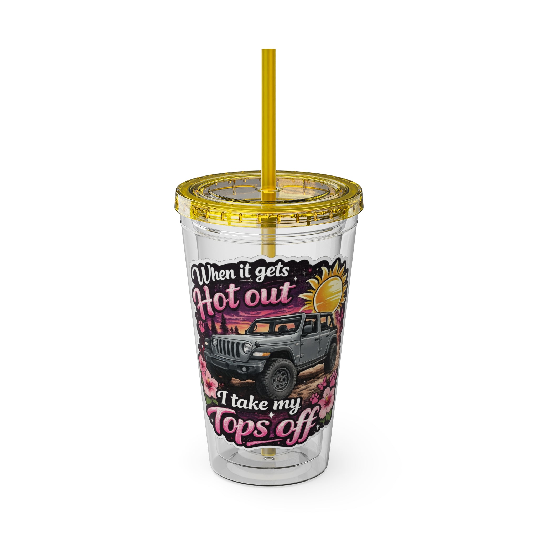 When It Gets Hot Out, I Take My Tops Off - Sunsplash Tumbler with Straw, 16oz