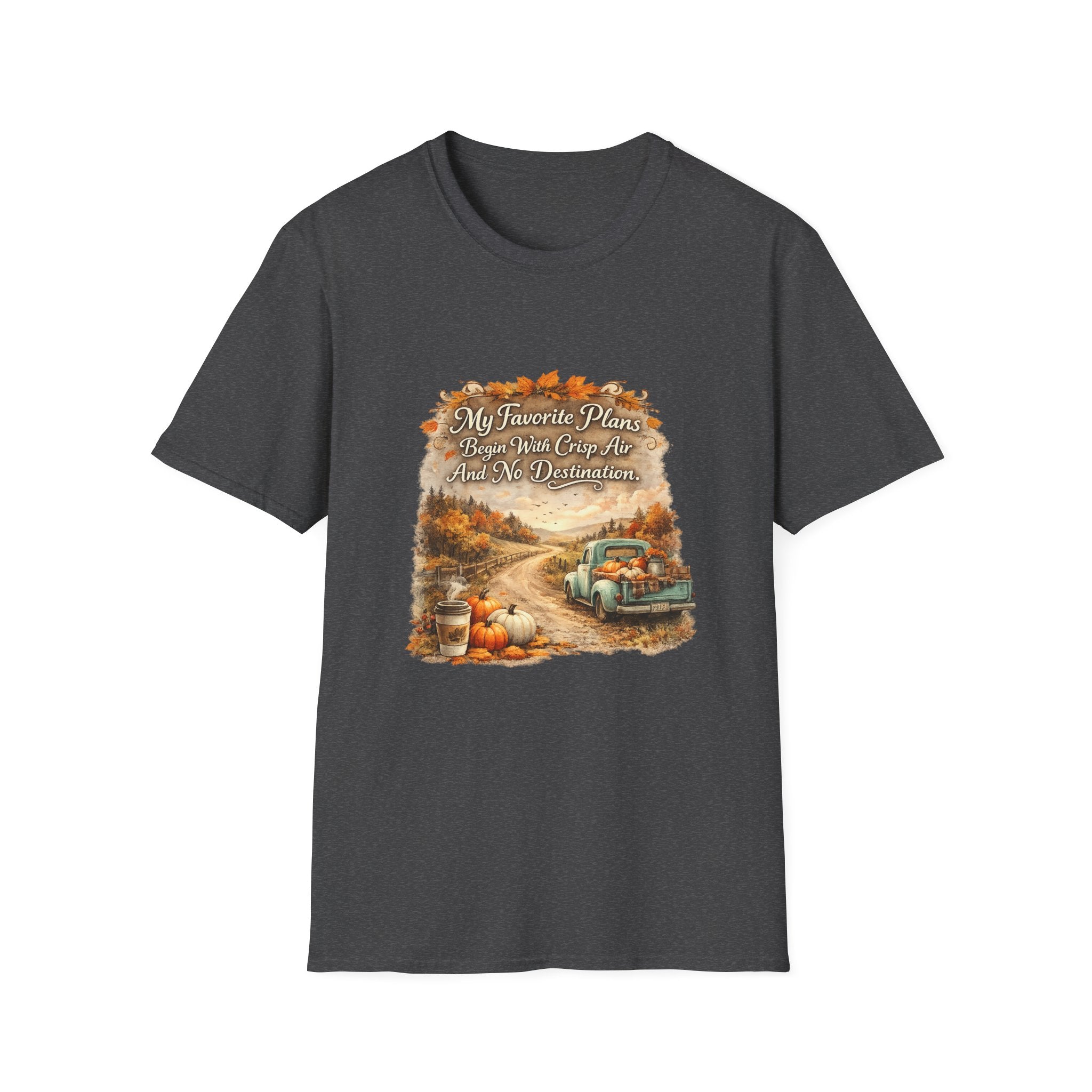 “My Favorite Plans Begin With Crisp Air And No Destination” Vintage Autumn Tee — Fall Roadtrip T-Shirt