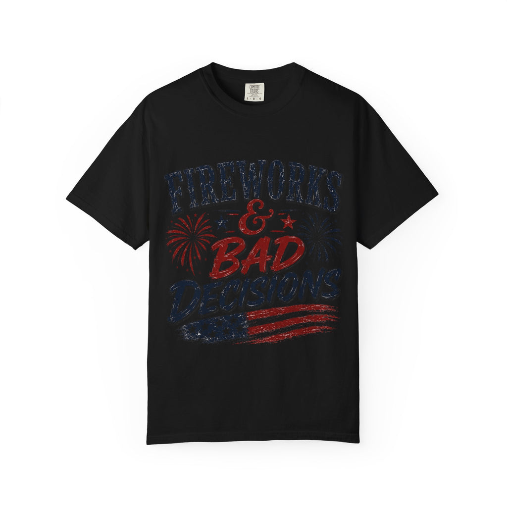 Fireworks & Bad Decisions T-Shirt — Patriotic 4th of July Party Tee