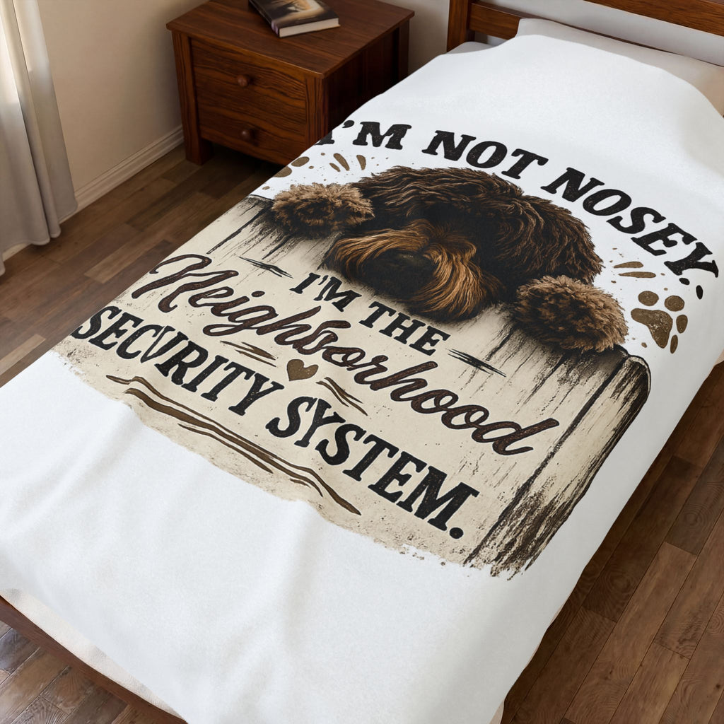 I'm Not Nosey I'm The Neighborhood Security System Velveteen Plush Blanket