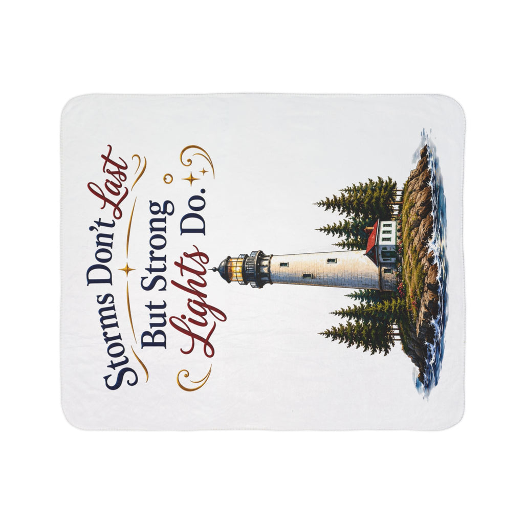 Storms Don't Last But Strong Lights Do Fleece Sherpa Blanket