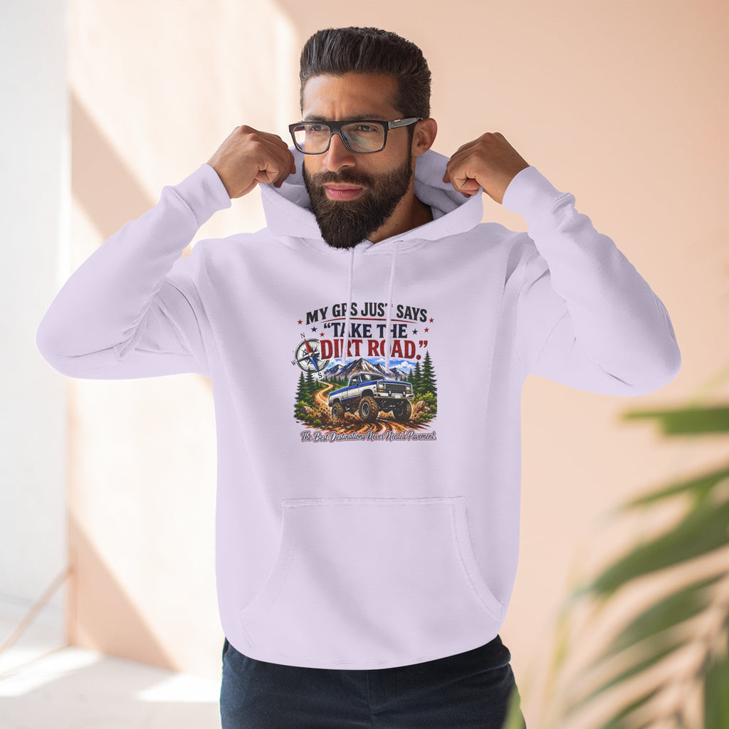 My GPS Just Says Take the Dirt Road Truck Three-Panel Fleece Hoodie
