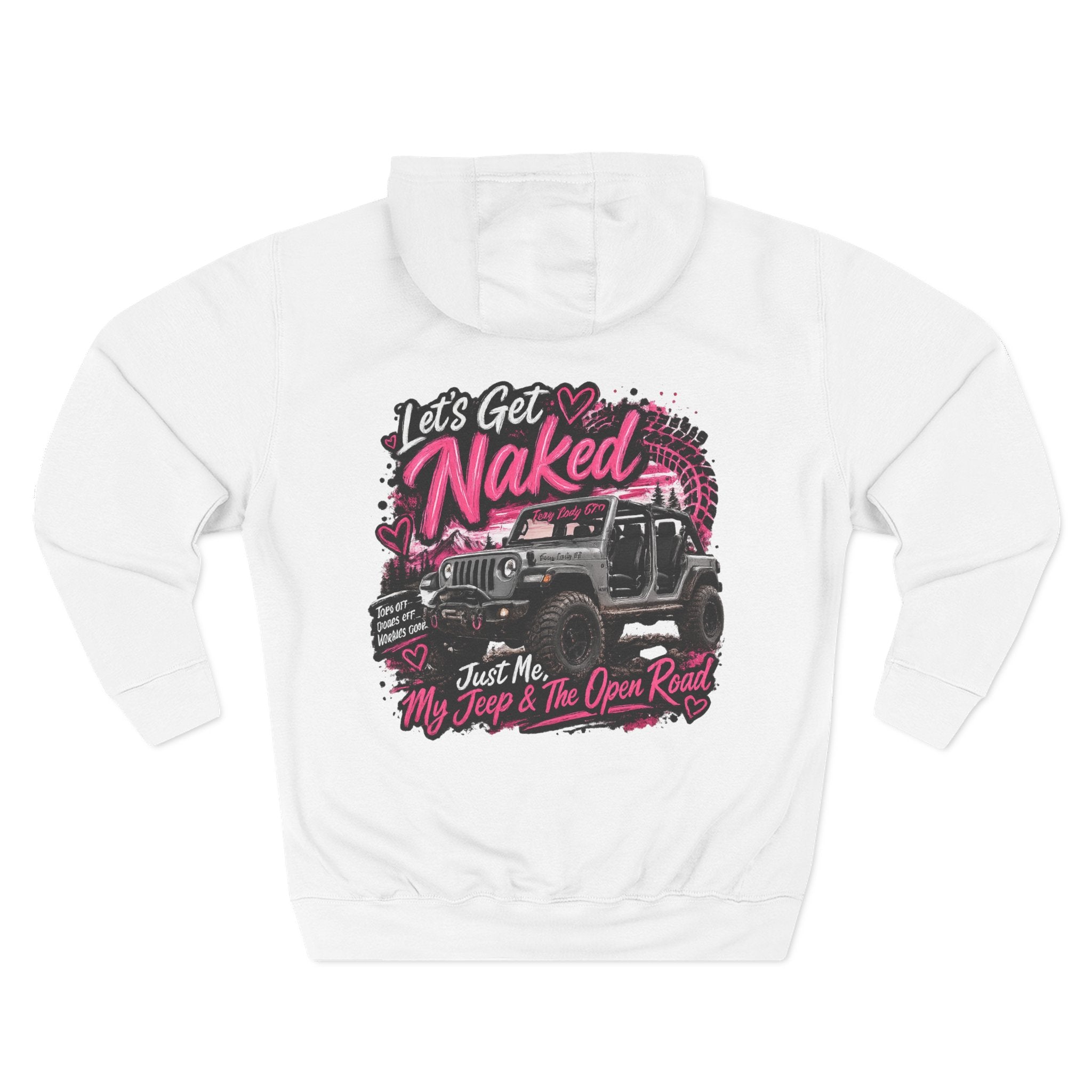 Let's Get Naked Jeep (design on front and back) Three-Panel Fleece Hoodie