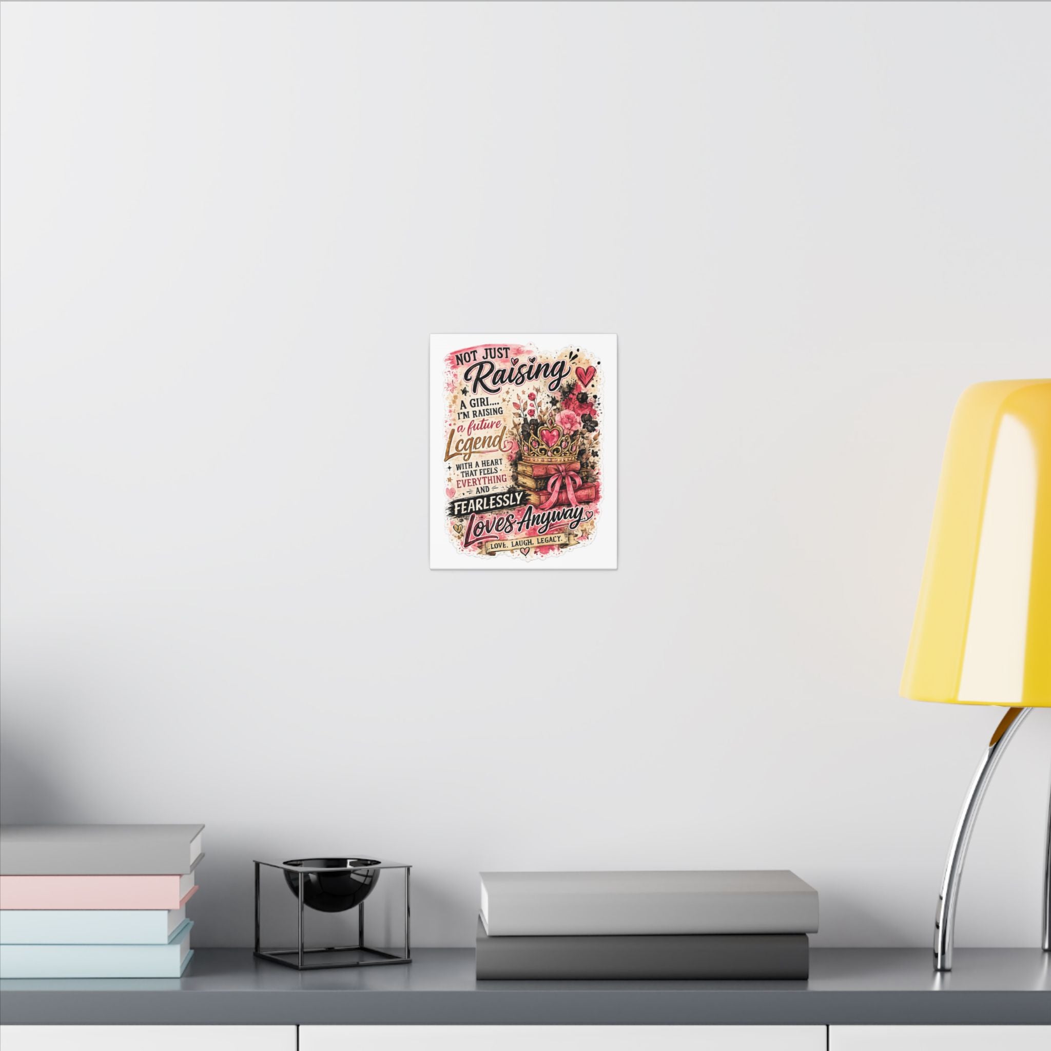 Canvas Wall Art — "Not Just Raising a Girl, I’m Raising a Future Legend" Inspirational Nursery Print