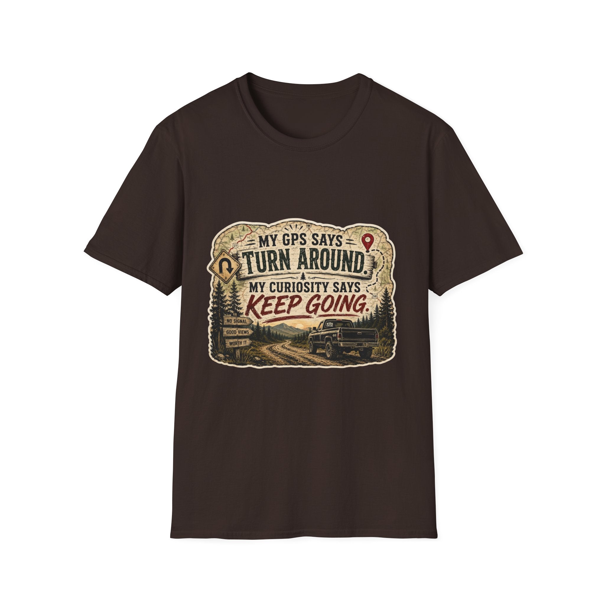 Adventure T‑Shirt — “My GPS Says Turn Around, My Curiosity Says Keep Going”