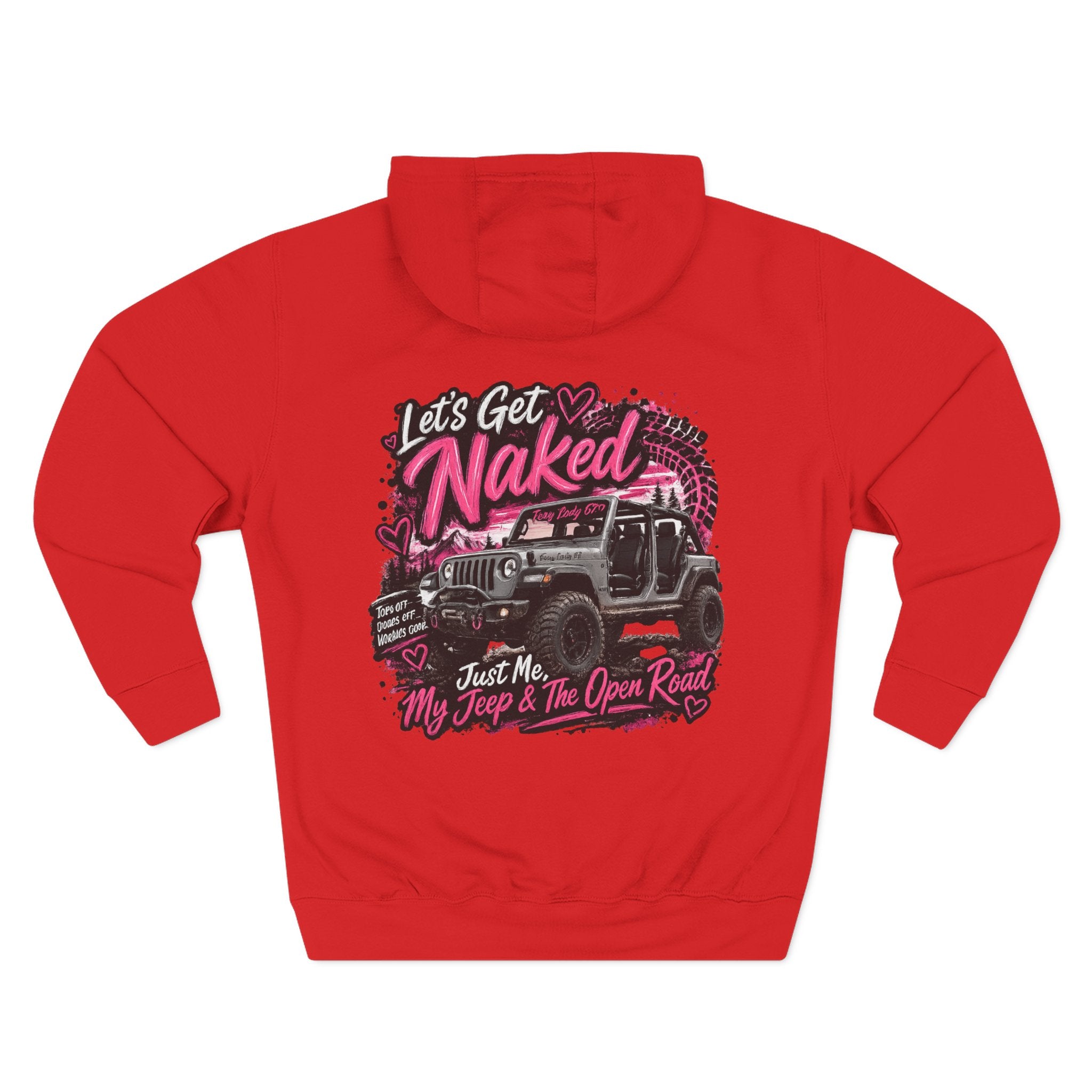 Let's Get Naked Jeep (design on front and back) Three-Panel Fleece Hoodie