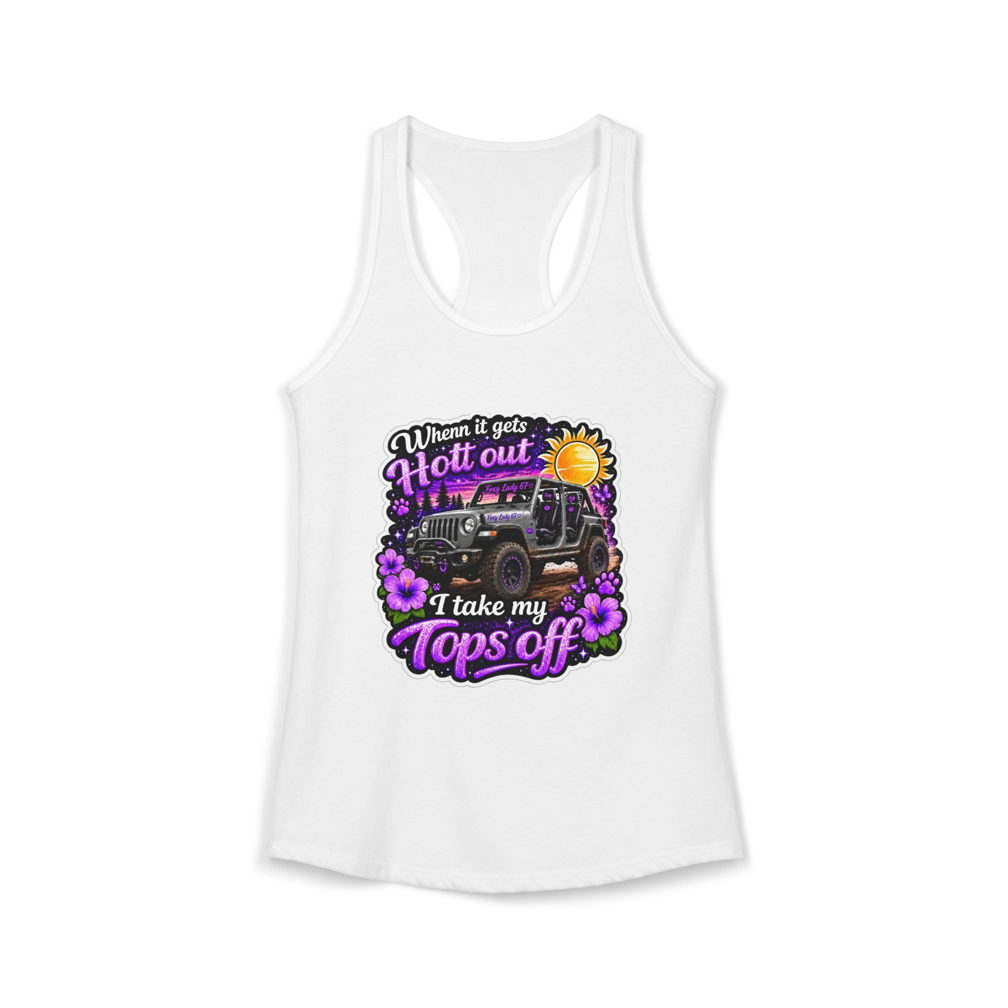 When It Gets Hot Out I Take My Tops Off - Jeep - Women's Ideal Racerback Tank