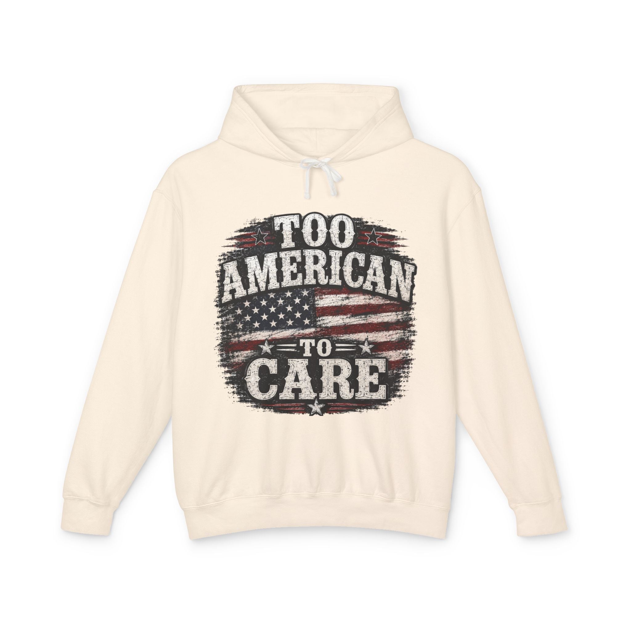 Too American to Care Hoodie — Distressed Flag Patriotic Sweatshirt