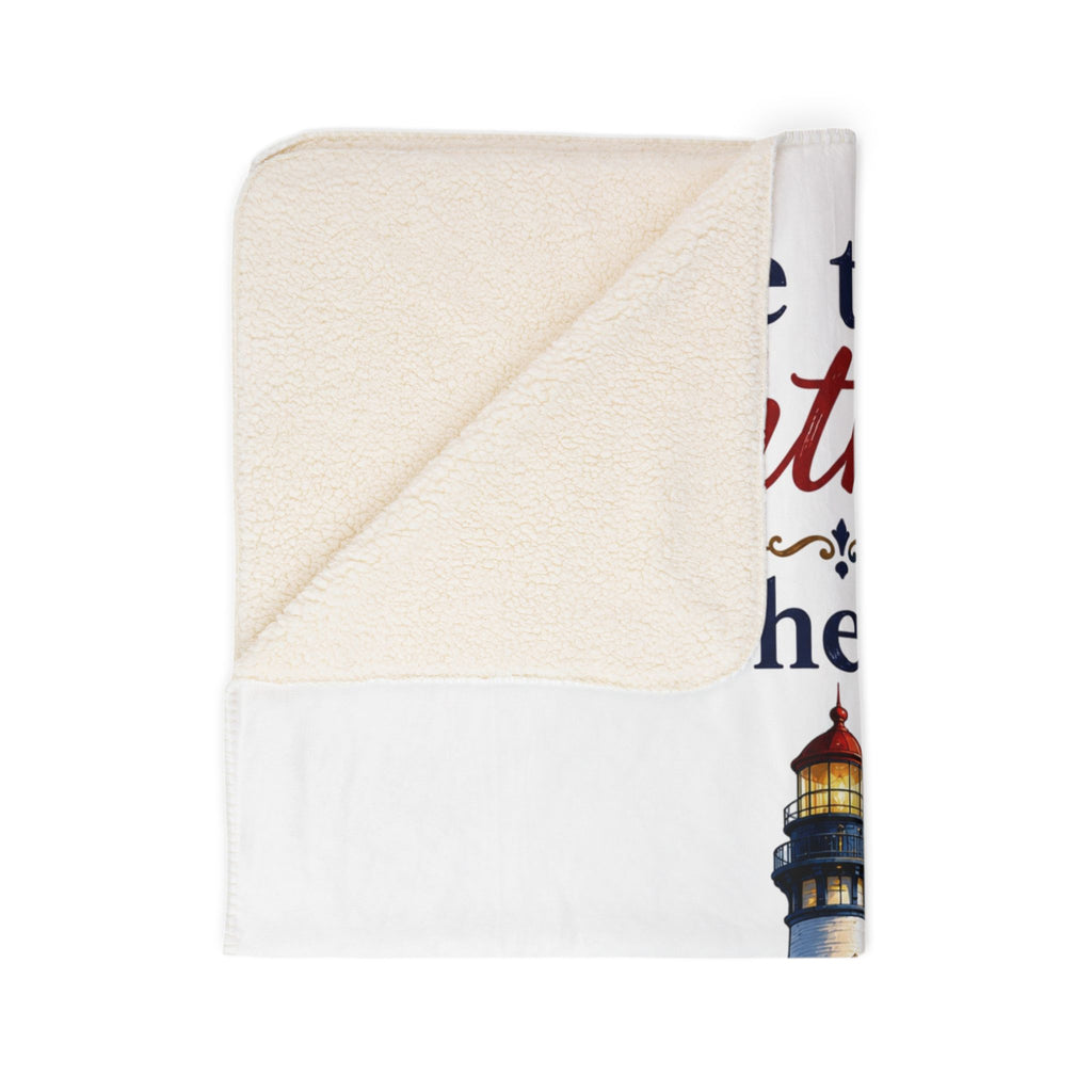 Be the Lighthouse Not Storm Fleece Sherpa Blanket