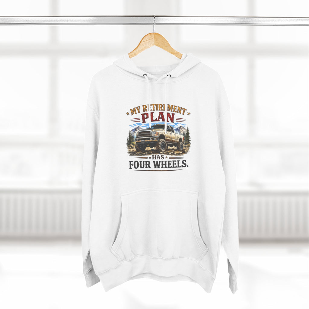 My Retirement Plan Has Four Wheels Truck Three-Panel Fleece Hoodie