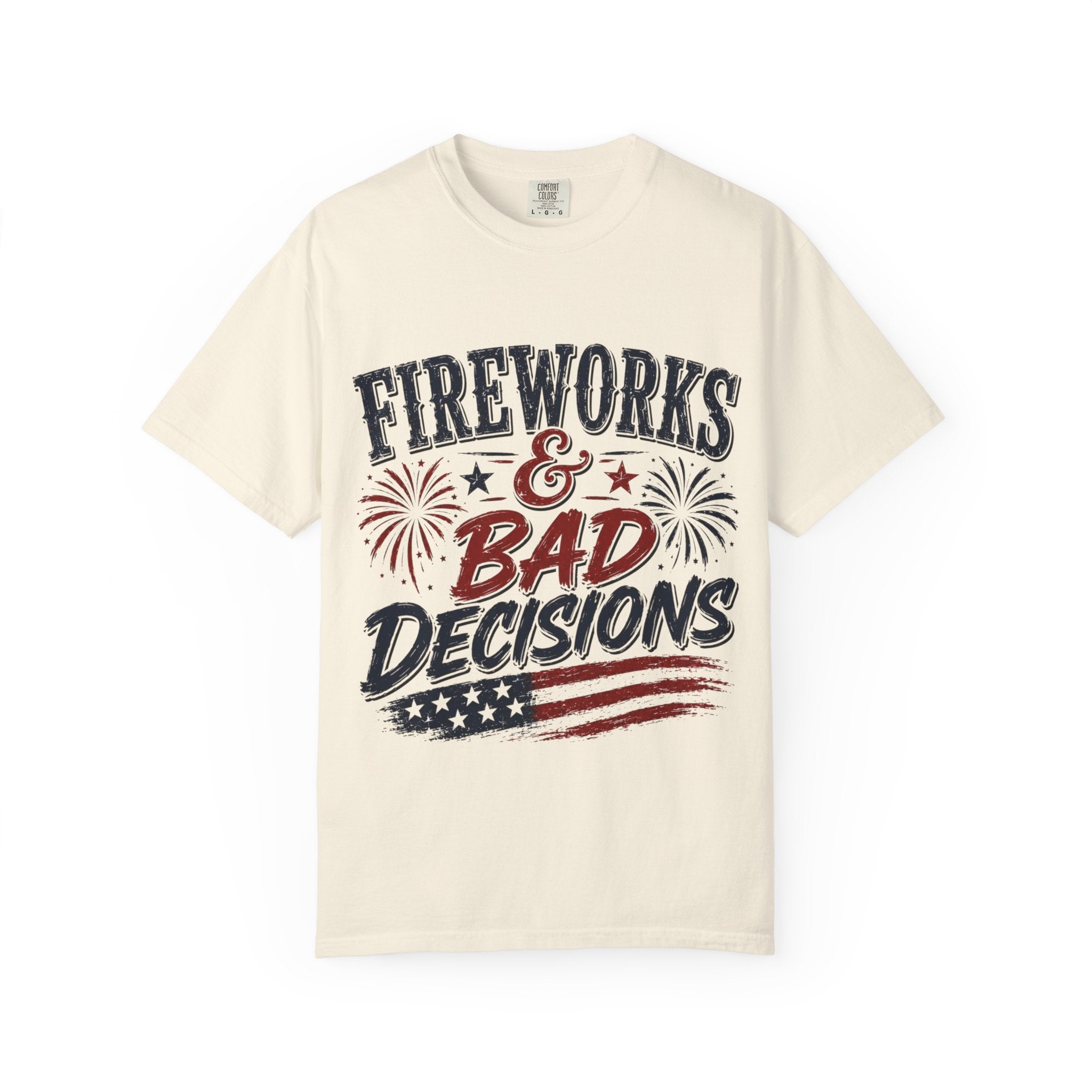Fireworks & Bad Decisions T-Shirt — Patriotic 4th of July Party Tee