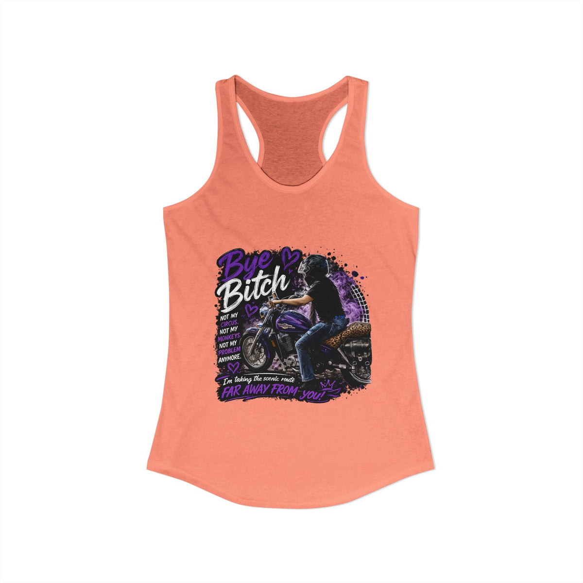 Bye Bitch Motorcycle Women's Ideal Racerback Tank