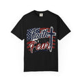 Faith Over Fear 4th of July Tee — Independence Day Patriotic Tee