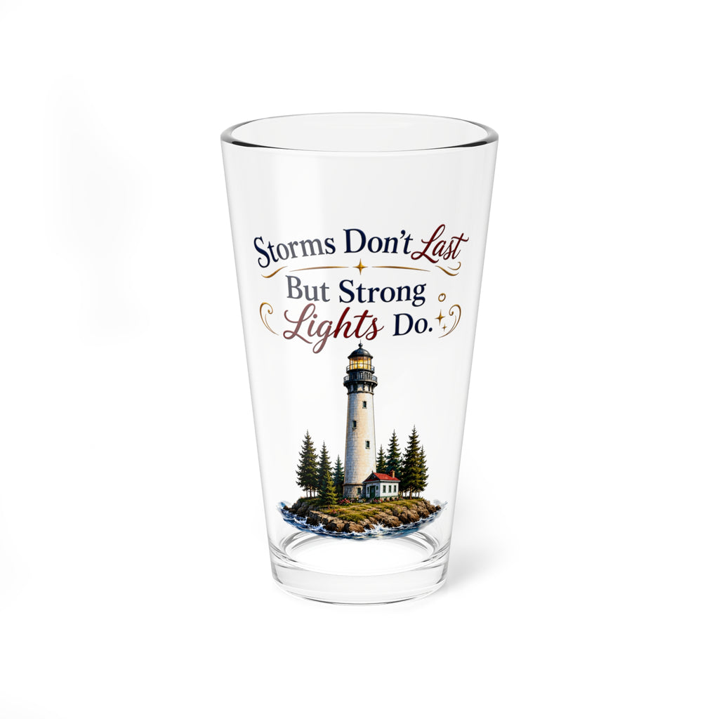 "Storms Don't Last But Strong Lights Do" Lighthouse Pint Glass — 16oz Mixing Glass