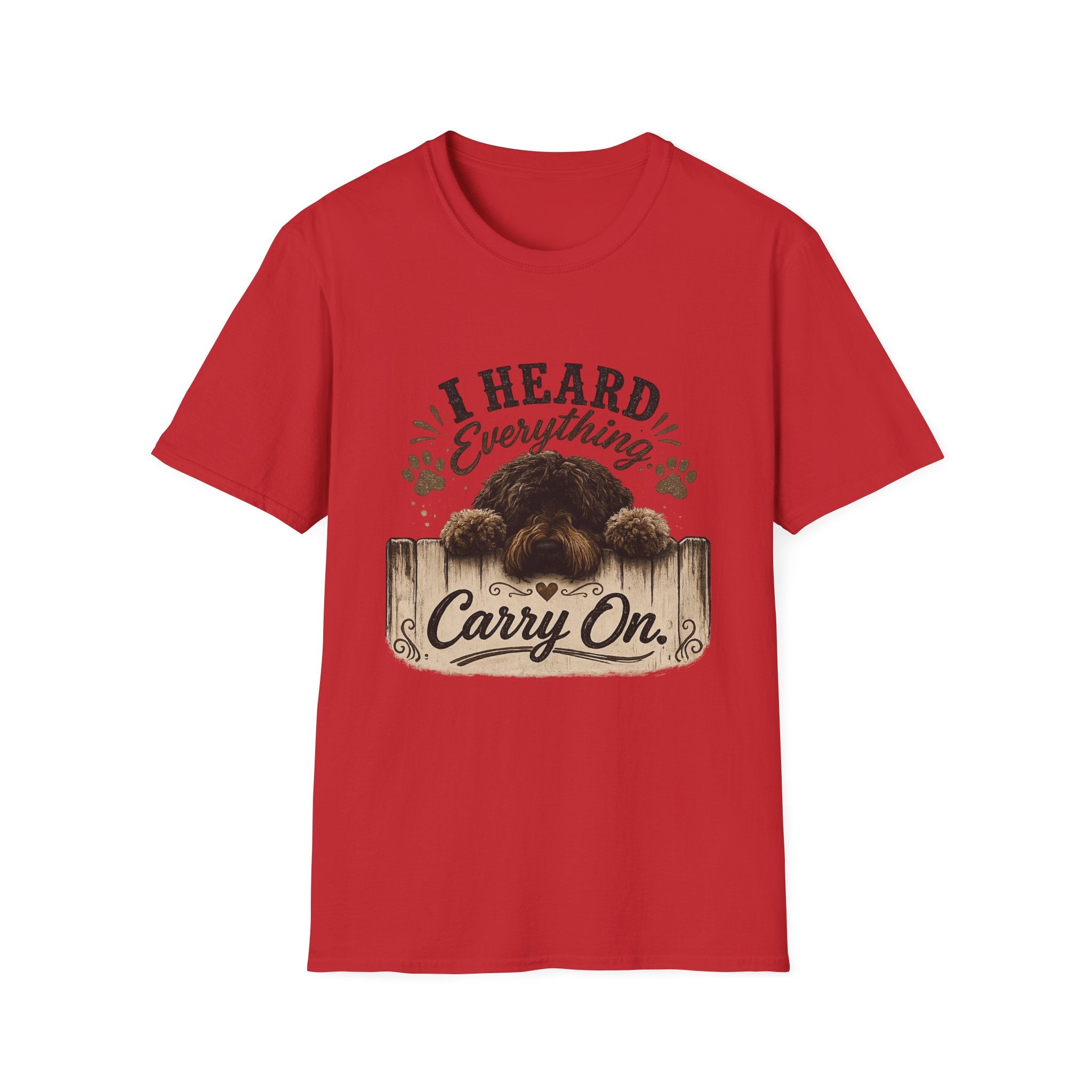 'I Heard Everything Carry On' - Unisex Softstyle T-Shirt