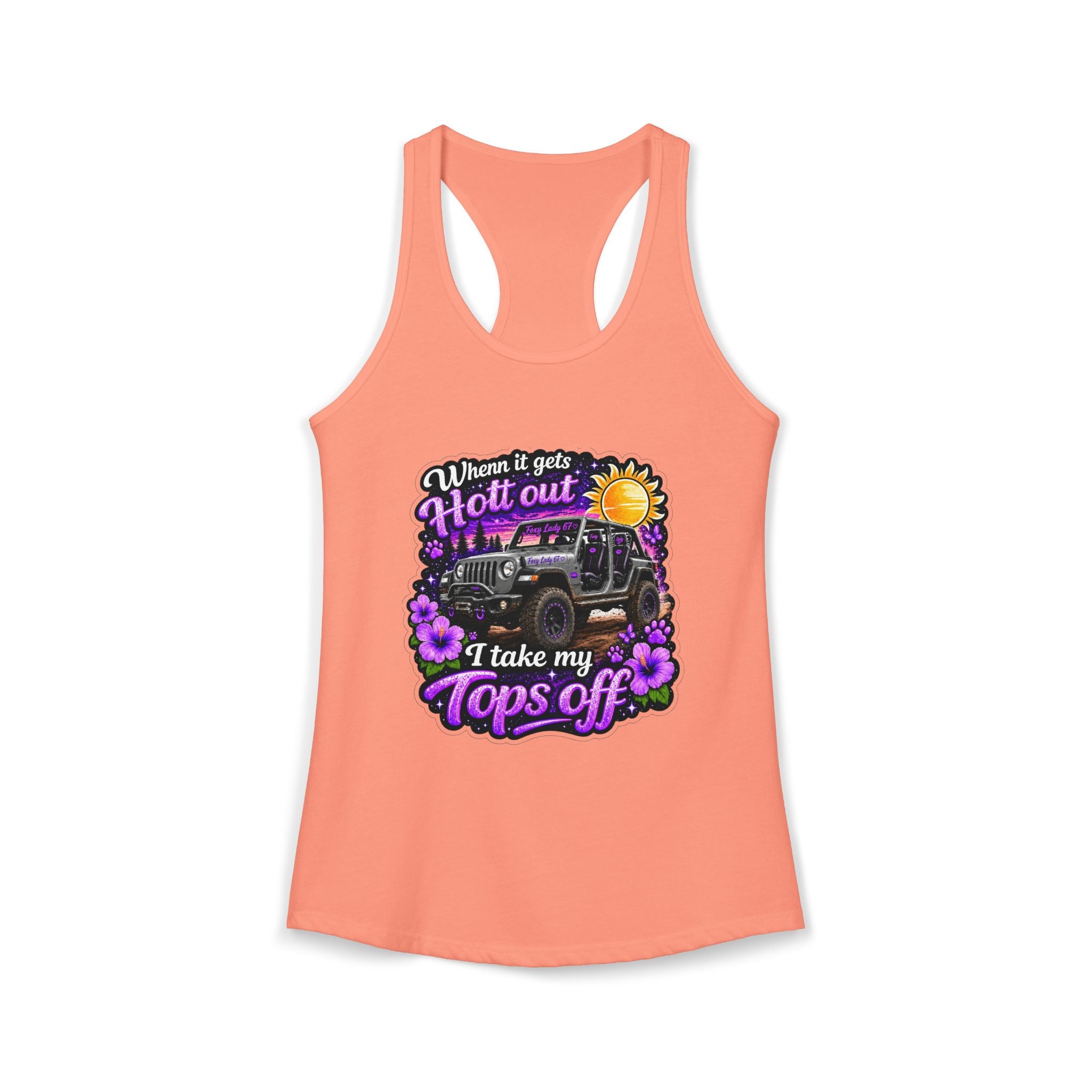 When It Gets Hot Out I Take My Tops Off - Jeep - Women's Ideal Racerback Tank