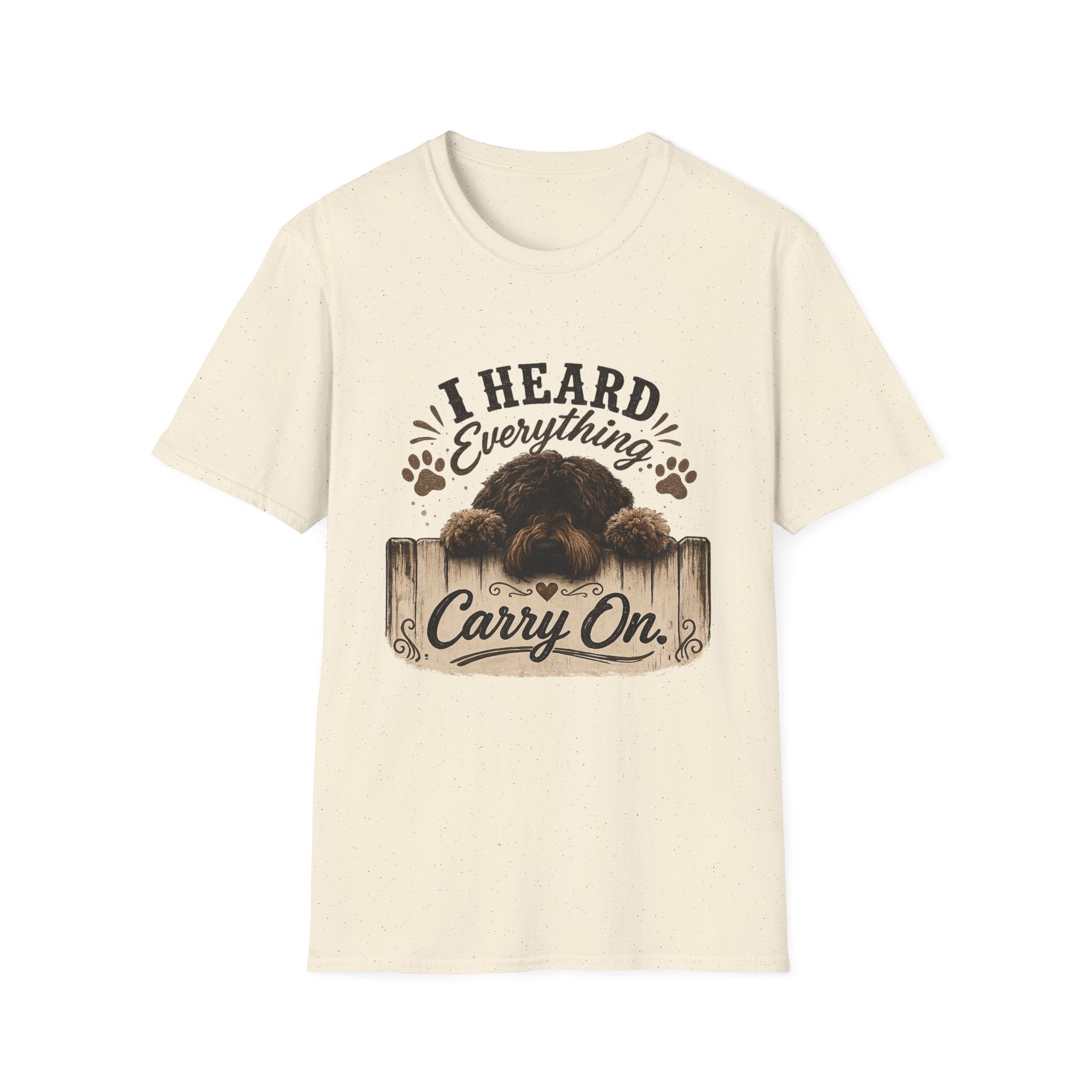 'I Heard Everything Carry On' - Unisex Softstyle T-Shirt